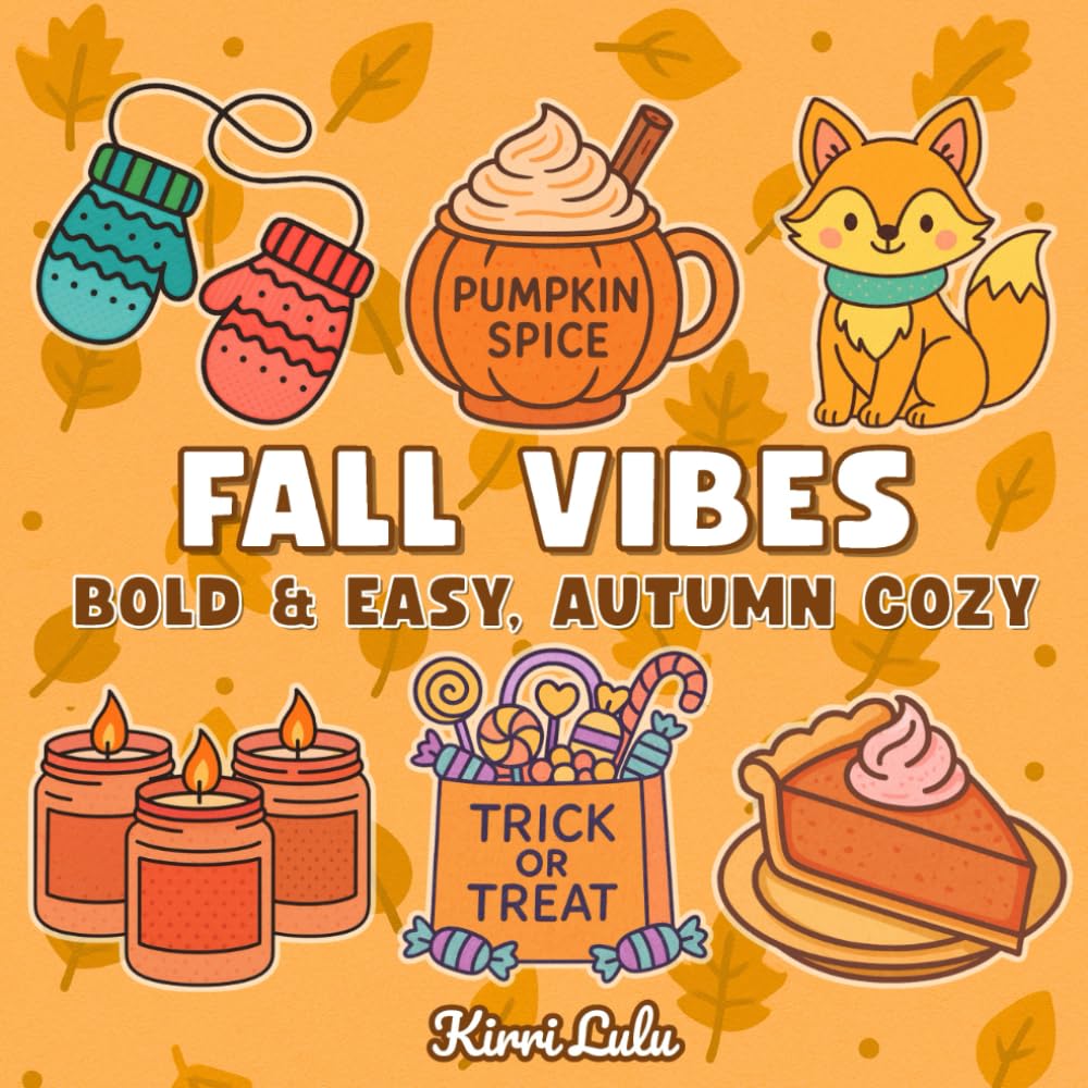 Fall Vibes: Bold and Easy, Autumn Cozy Coloring Book for Adults, Teens, and Seniors with Simple Designs
