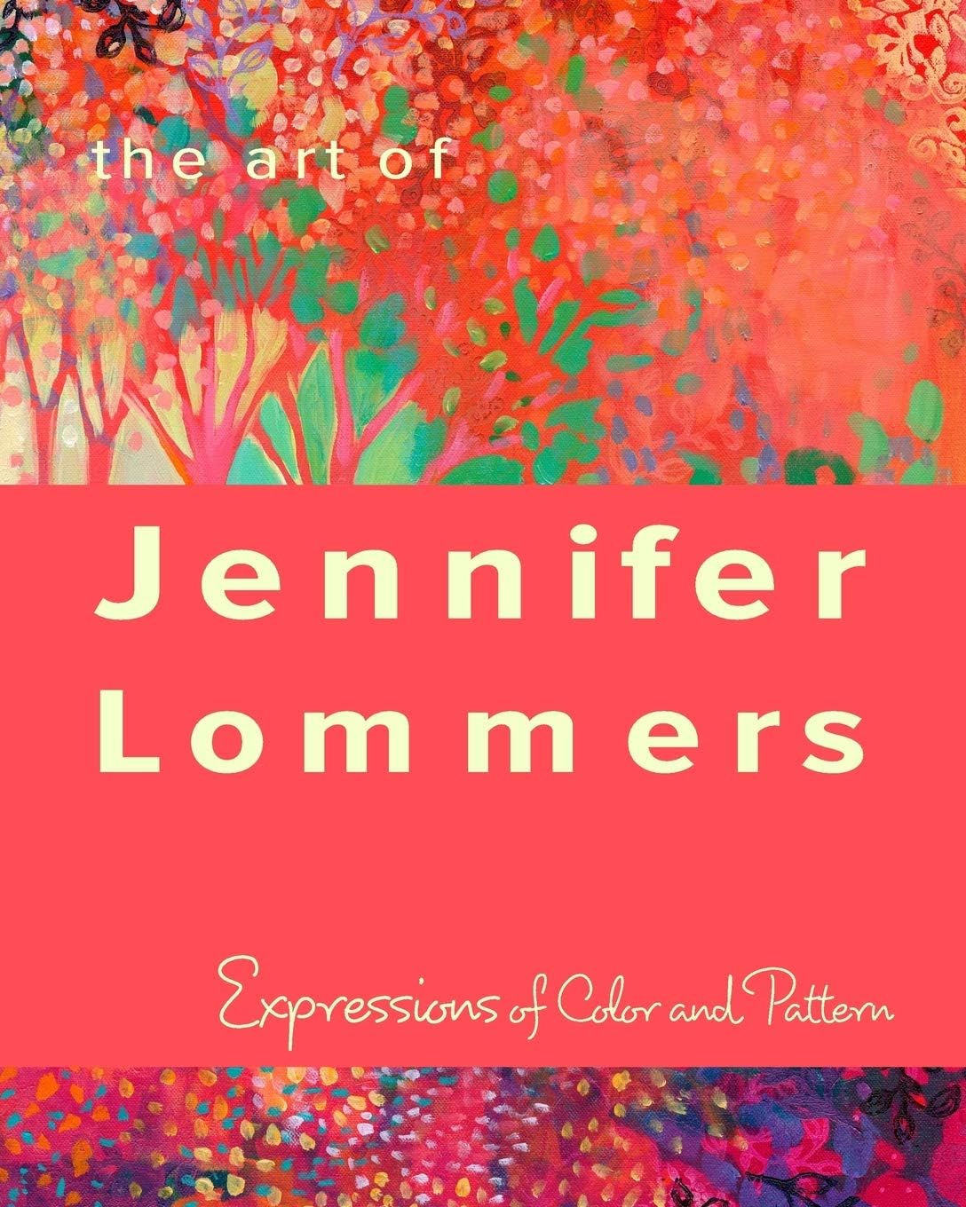 The Art of Jennifer Lommers: Expressions of Color and Pattern