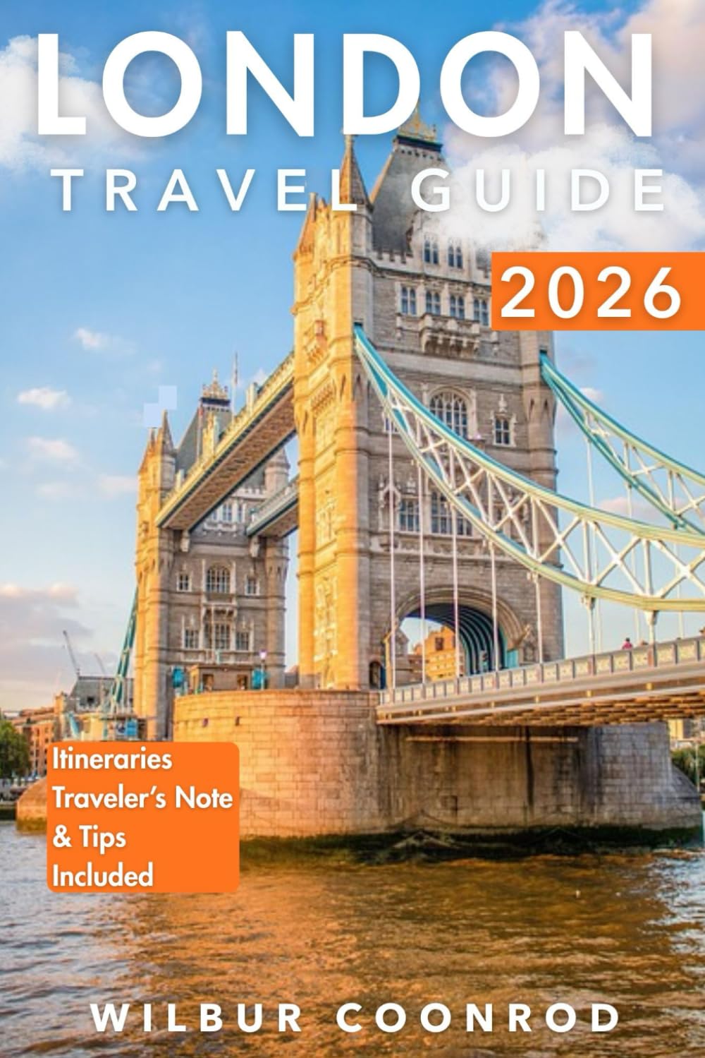 London Travel guide 2026: Explore the top attractions, cultural insights, culinary experiences, itineraries, and essential tips for your ultimate adventure (Global Adventures Series)