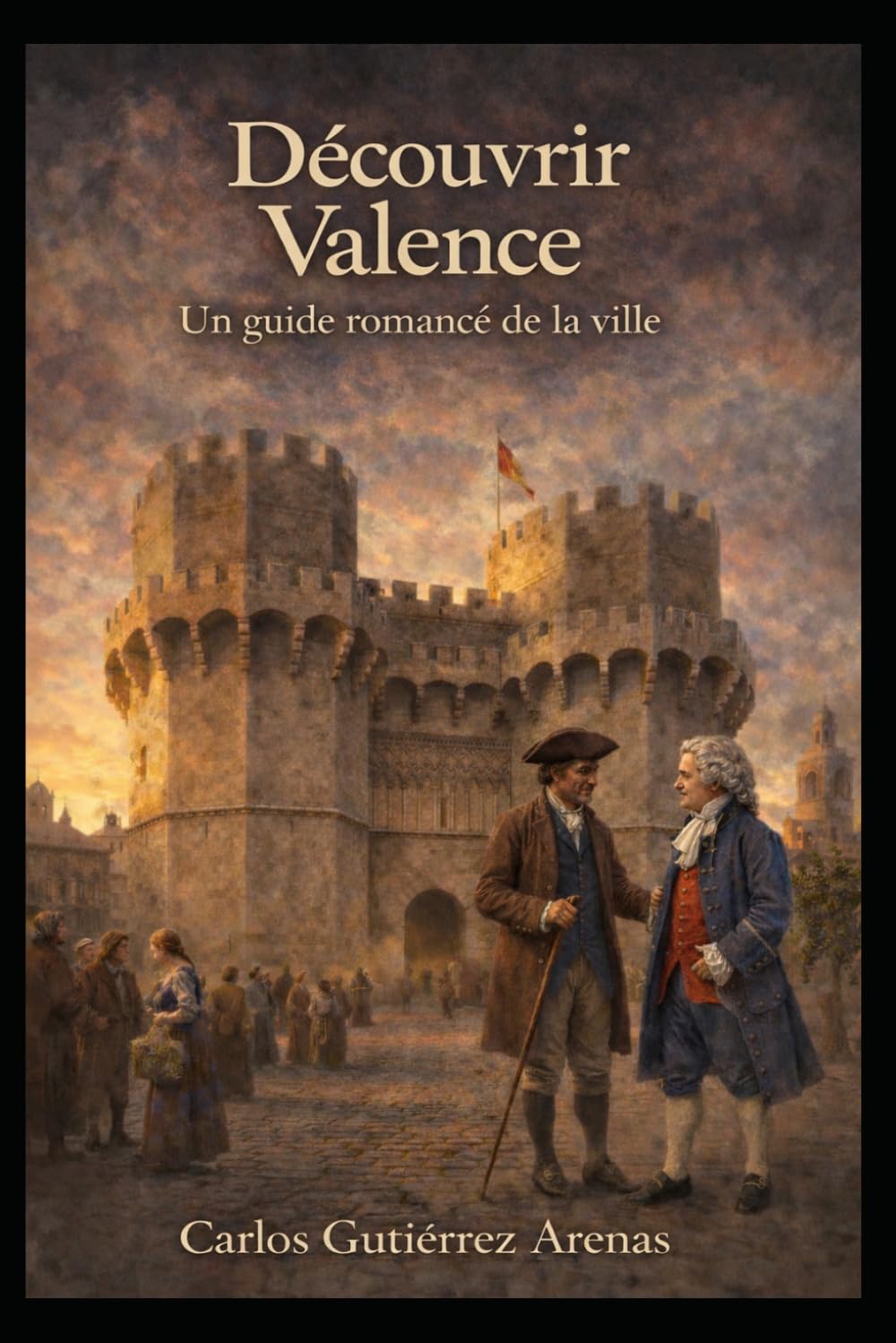 Découvrir Valence: Un guide romancé de la ville
