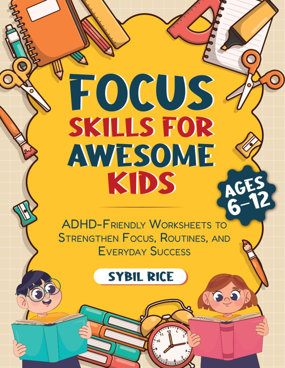Focus Skills for Awesome Kids: ADHD-Friendly Worksheets to Strengthen Focus, Routines, and Everyday Success