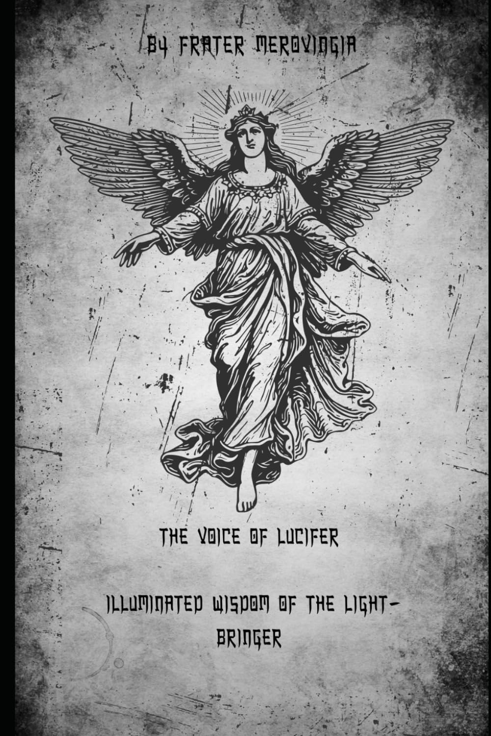 The Voice of Lucifer: Illuminated Wisdom of the Light-Bringer: 1 (Demonic Channels)