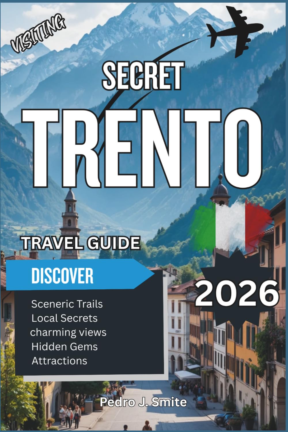 Secret Trento 2026: Alpine Streets, Castles, and Northern Italy’s Cultural Gateway
