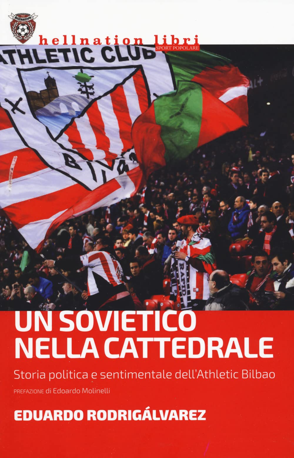 Un Sovietico Nella Cattedrale. Storia Politica E Sentimentale Dell'athletic Bilbao - 4