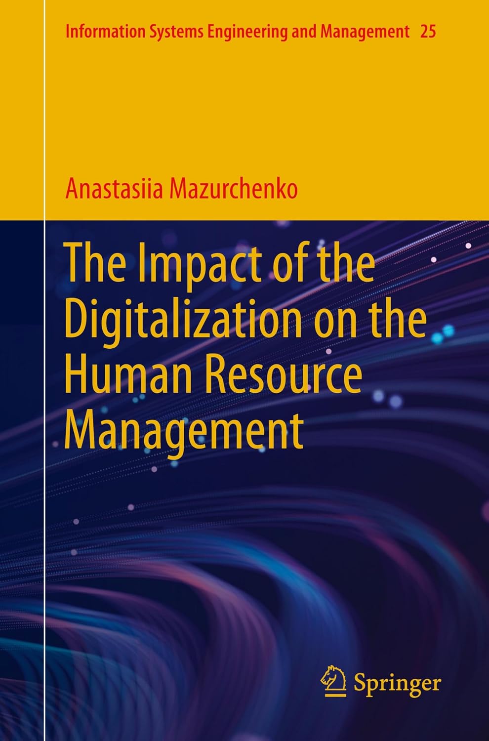 The Impact of the Digitalization on the Human Resource Management (Information Systems Engineering and Management)