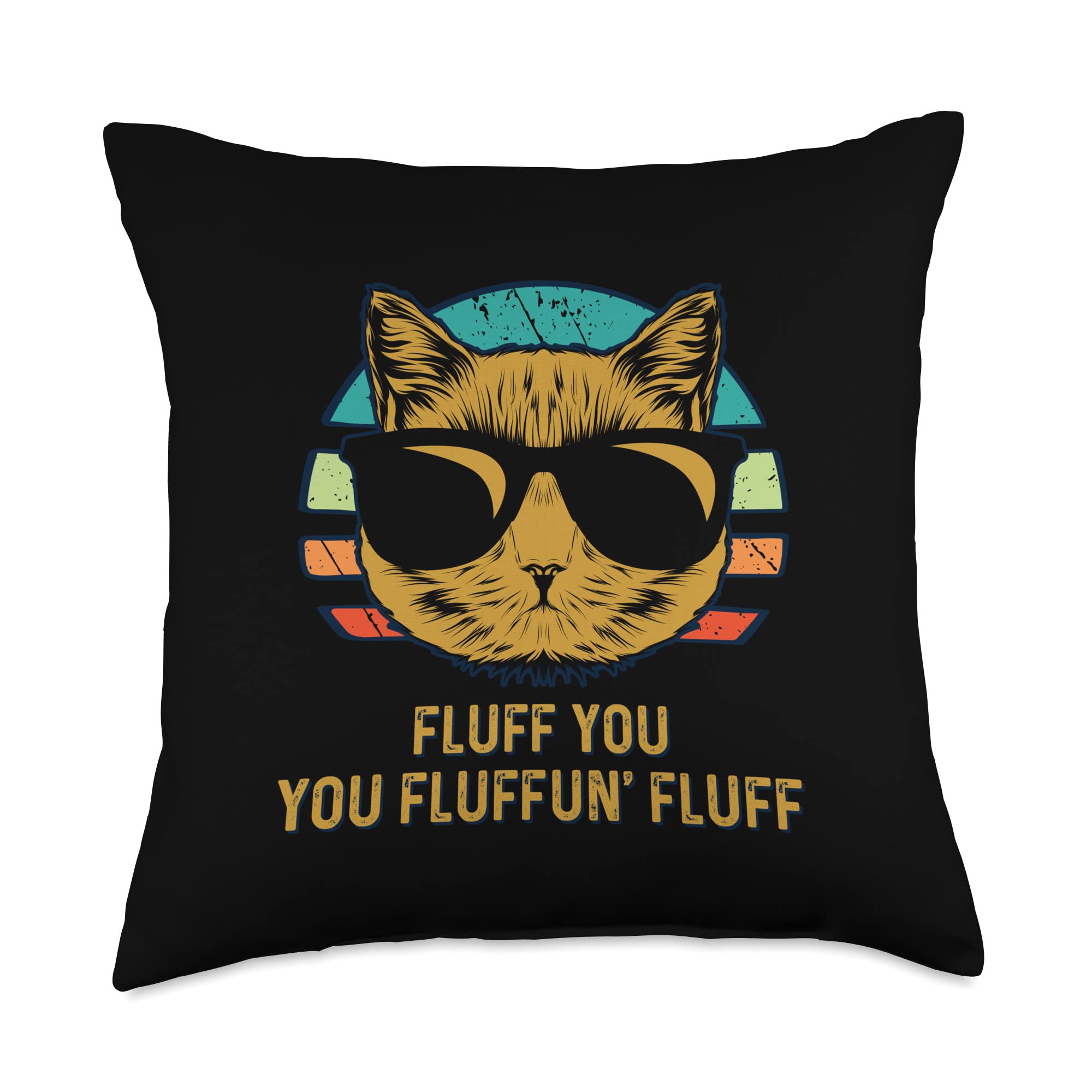 You Fluffun Fluff Cat Lover Meme Kitten Animal Pun Throw Pillow, 18x18, Multicolor