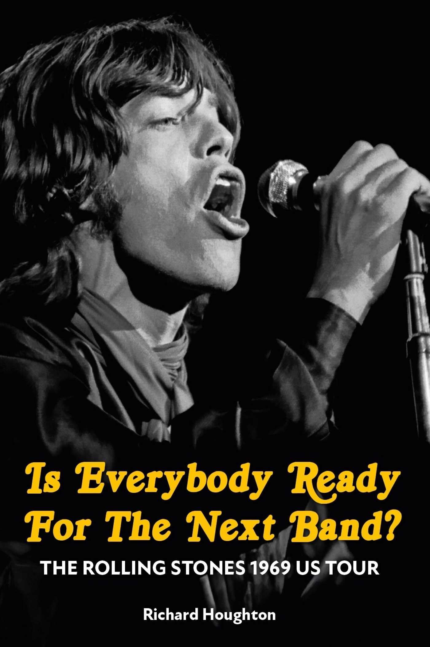 Is Everybody Ready For The Next Band?: The Rolling Stones 1969 US Tour