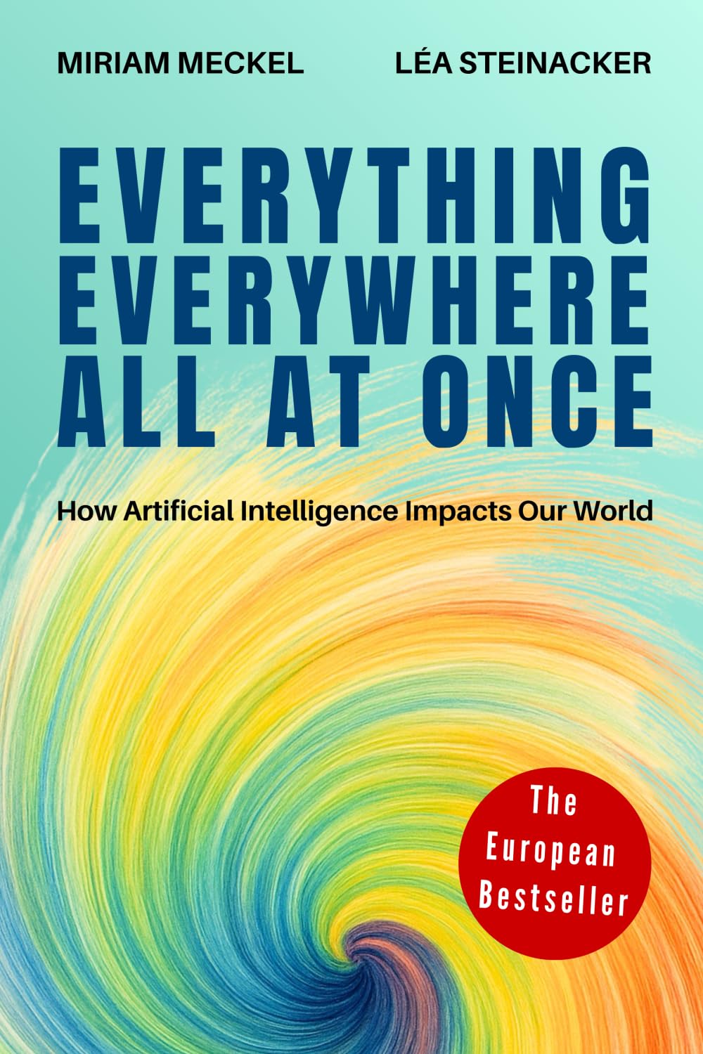 Everything Everywhere All At Once: How Artificial Intelligence Impacts Our World