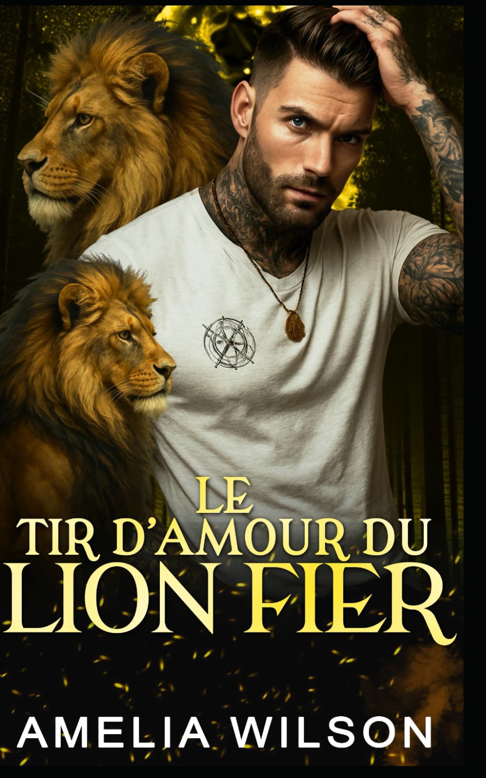 Le Tir D’Amour Du Lion Fier: Romance Paranormale avec Métamorphe Lion — Différence d’Âge: 17 (Série des Métamorphes de la Compagnie 417)