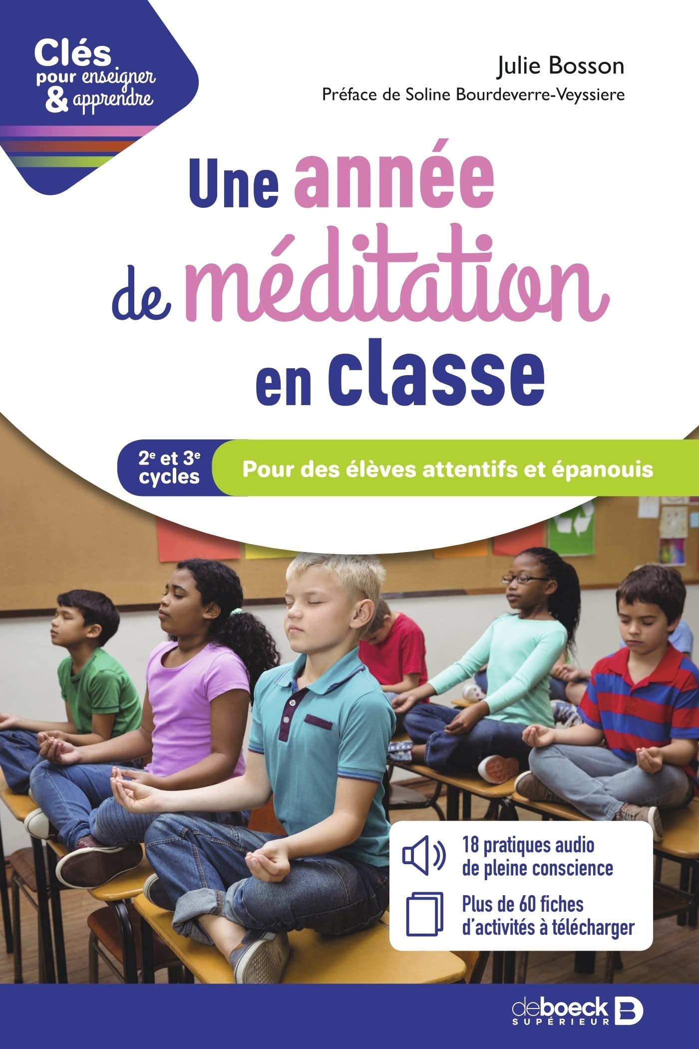 Une année de méditation en classe: Pour des élèves attentifs et épanouis - cycles 2 e