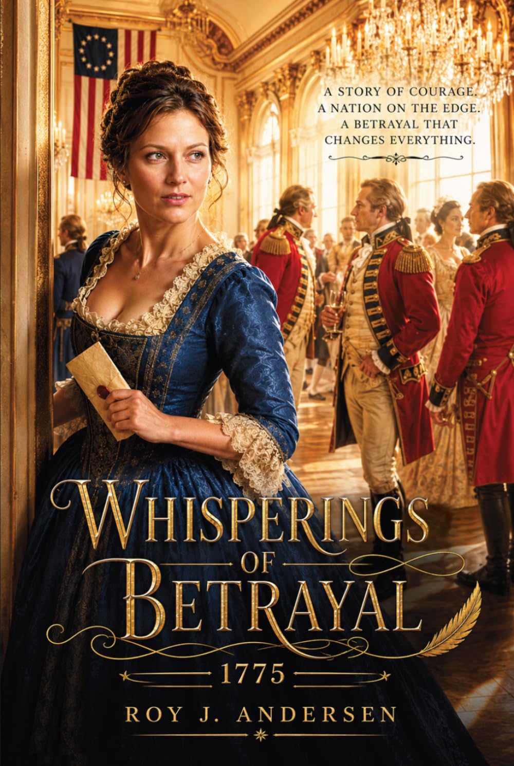 Whisperings of Betrayal: A Revolutionary Tale of Love, Loyalty, and Betrayal (The Books of Roy Andersen)