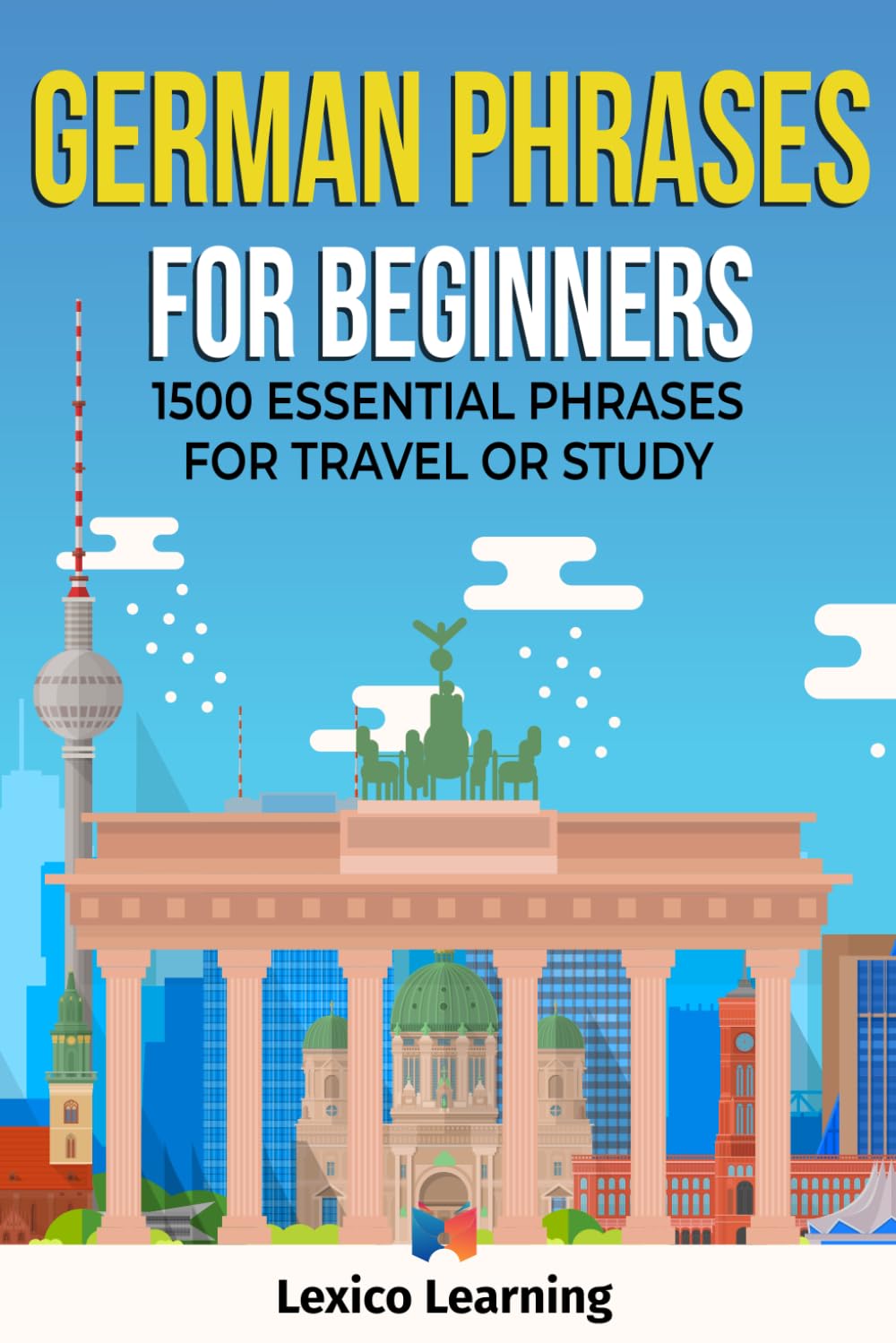 German Phrases for Beginners - 1500 Essential Phrases for Travel or Study