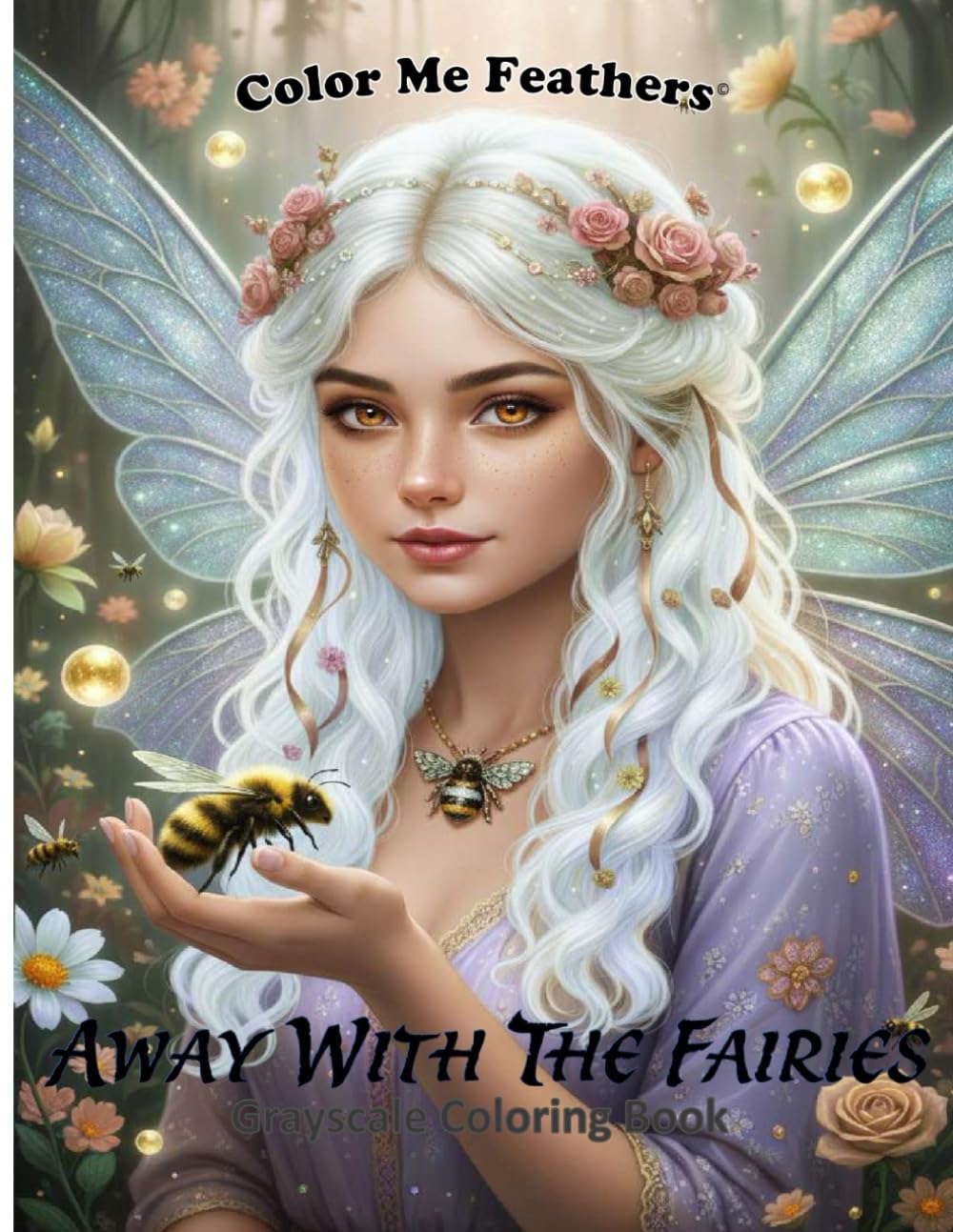 Away With the Fairies: Greyscale Coloring Book: Perfect for adults who crave a peaceful escape, this collection transports you into a world of ... woodland cottages and serene forest hideaways
