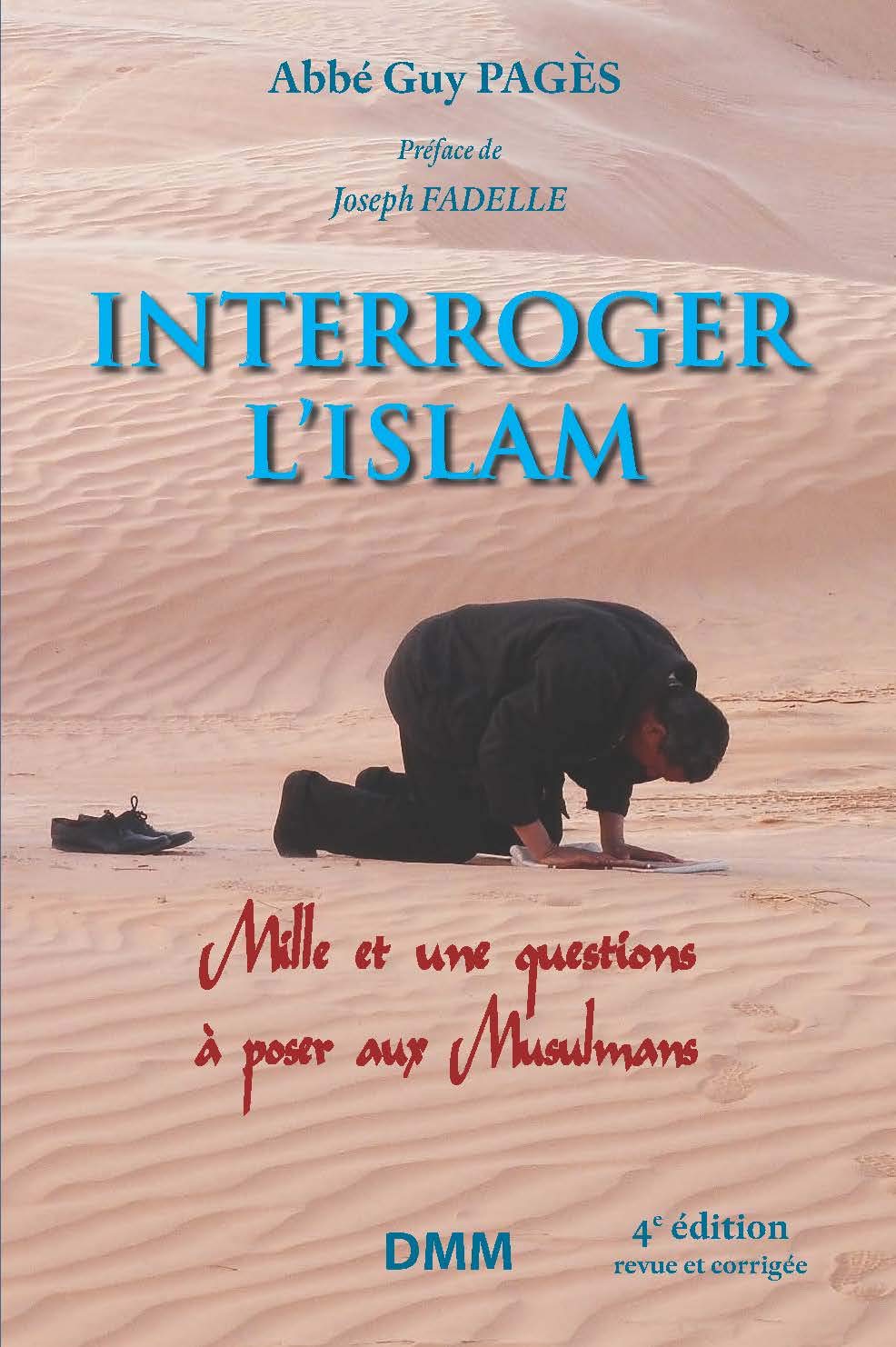 Interroger l’islam, 4e édition: Mille et une questions à poser aux musulmans