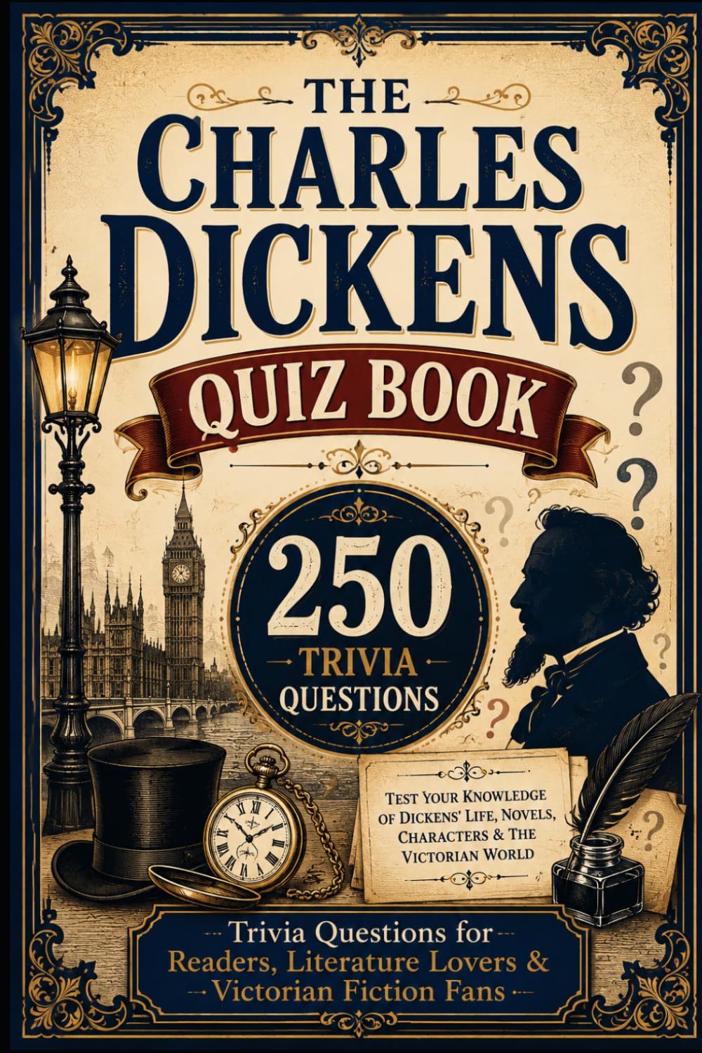 The Charles Dickens Quiz Book: 250 Trivia Questions for Readers, Literature Lovers & Victorian Fiction Fans (Cool Quiz Books)