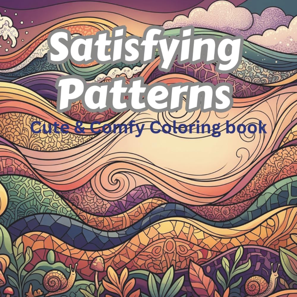 Satisfying Patterns Coloring Book: Bold and Easy Designs for Stress Relief, Relaxation, and Mindful Art Therapy for Adults and Teens