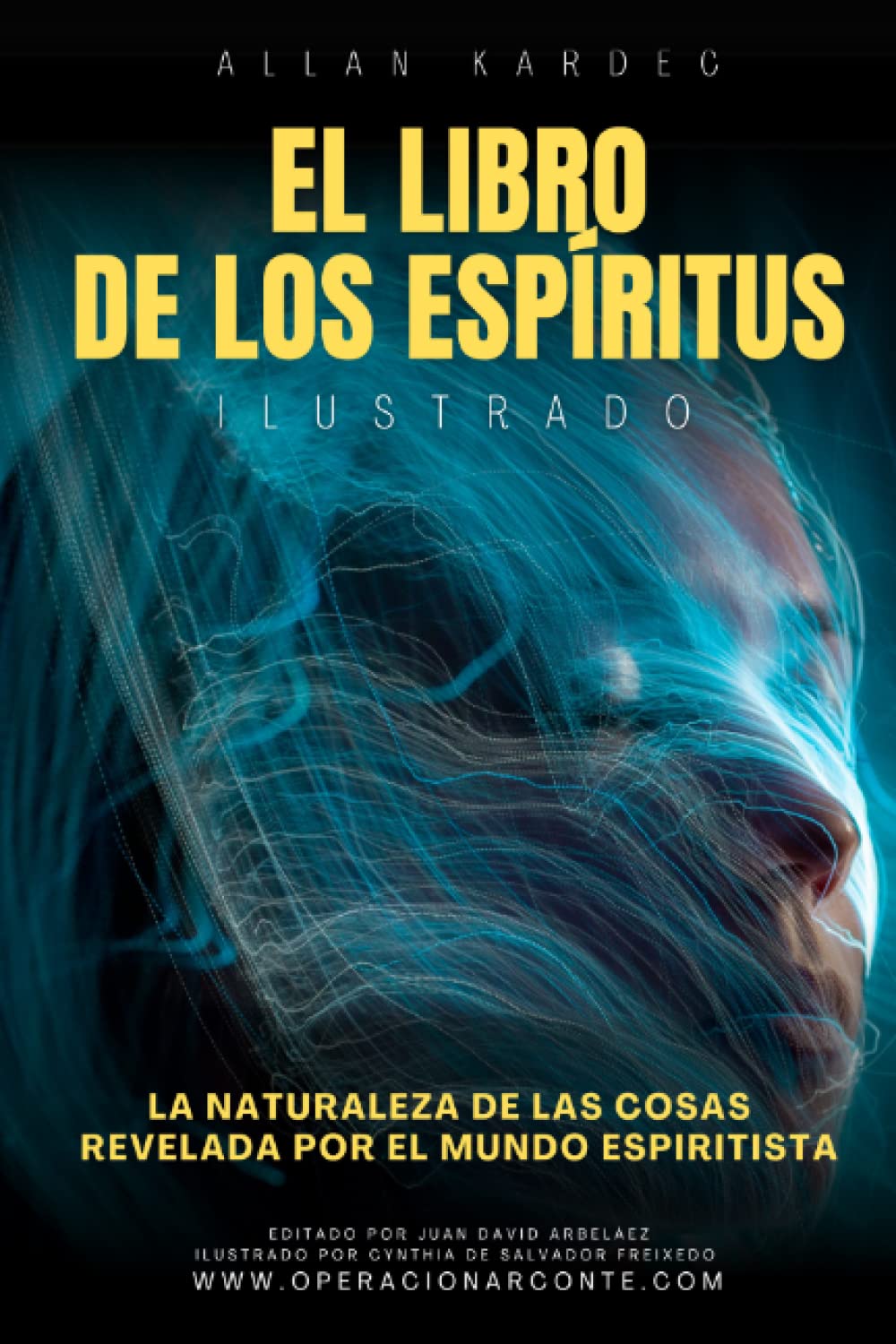 Allan Kardec El Nuevo Libro de los Espíritus - Ilustrado: La naturaleza de las cosas revelada por el mundo espiritista (Spanish Edition)