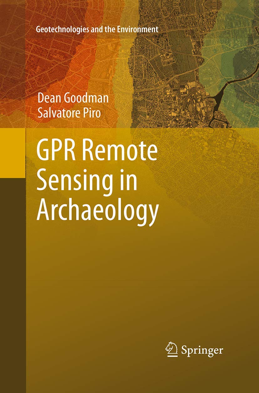 GPR Remote Sensing in Archaeology: 9 (Geotechnologies and the Environment)