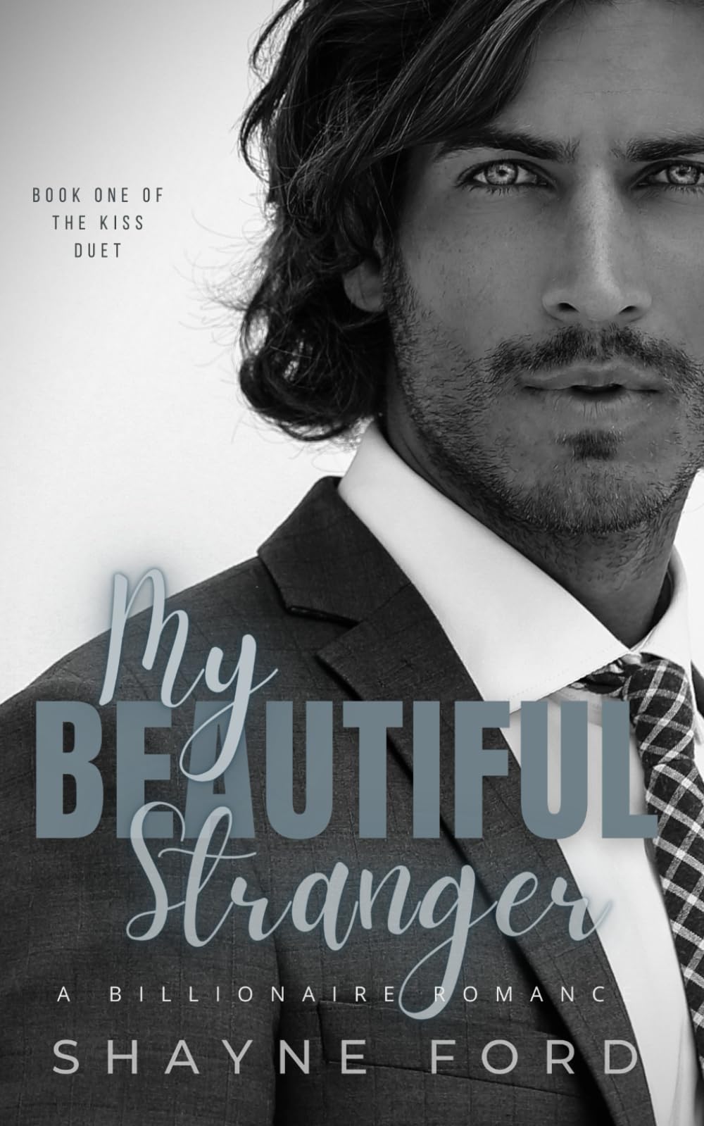 MY BEAUTIFUL STRANGER: A Billionaire Romance (THE KISS DUET)