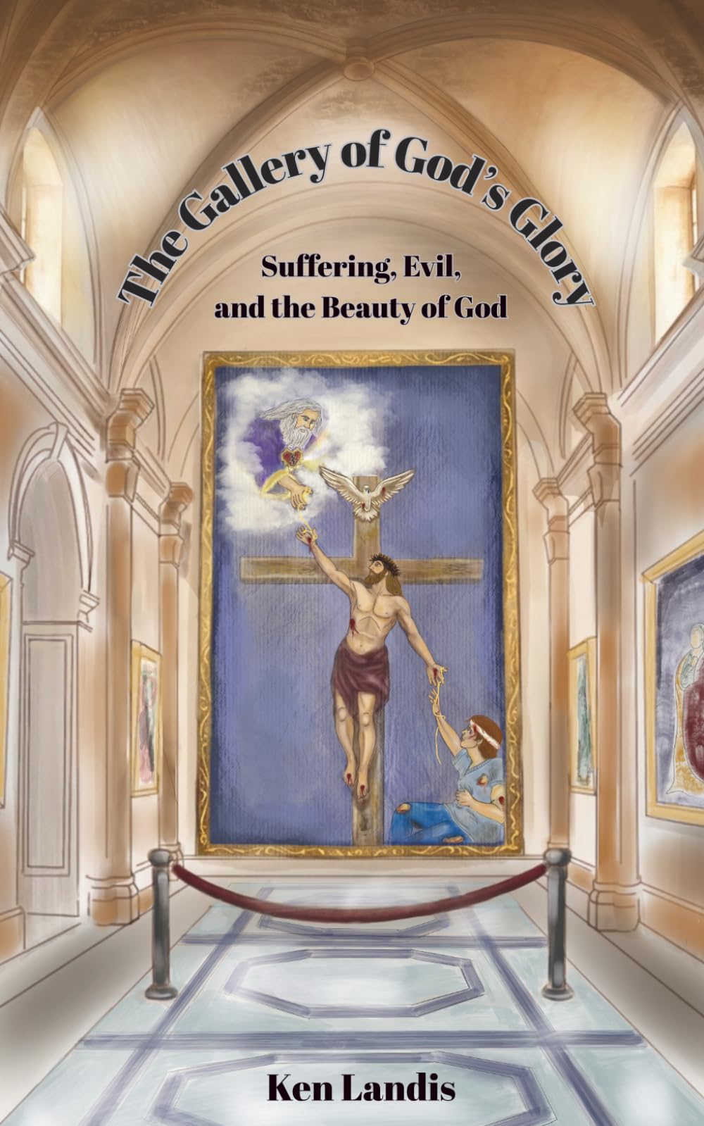 The Gallery of God's Glory: Suffering, Evil, and the Beauty of God