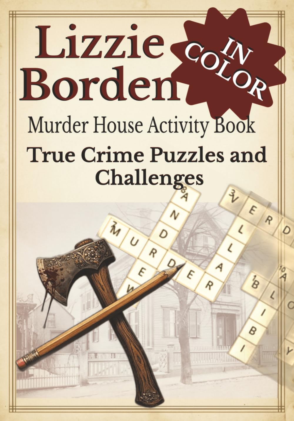 Lizzie Borden Murder House Activity Book: True Crime Puzzles and Challenges
