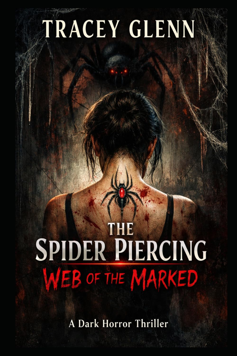 The Spider Piercing: Web of the Marked: A Dark Horror Thriller (The Spider Piercing Series)