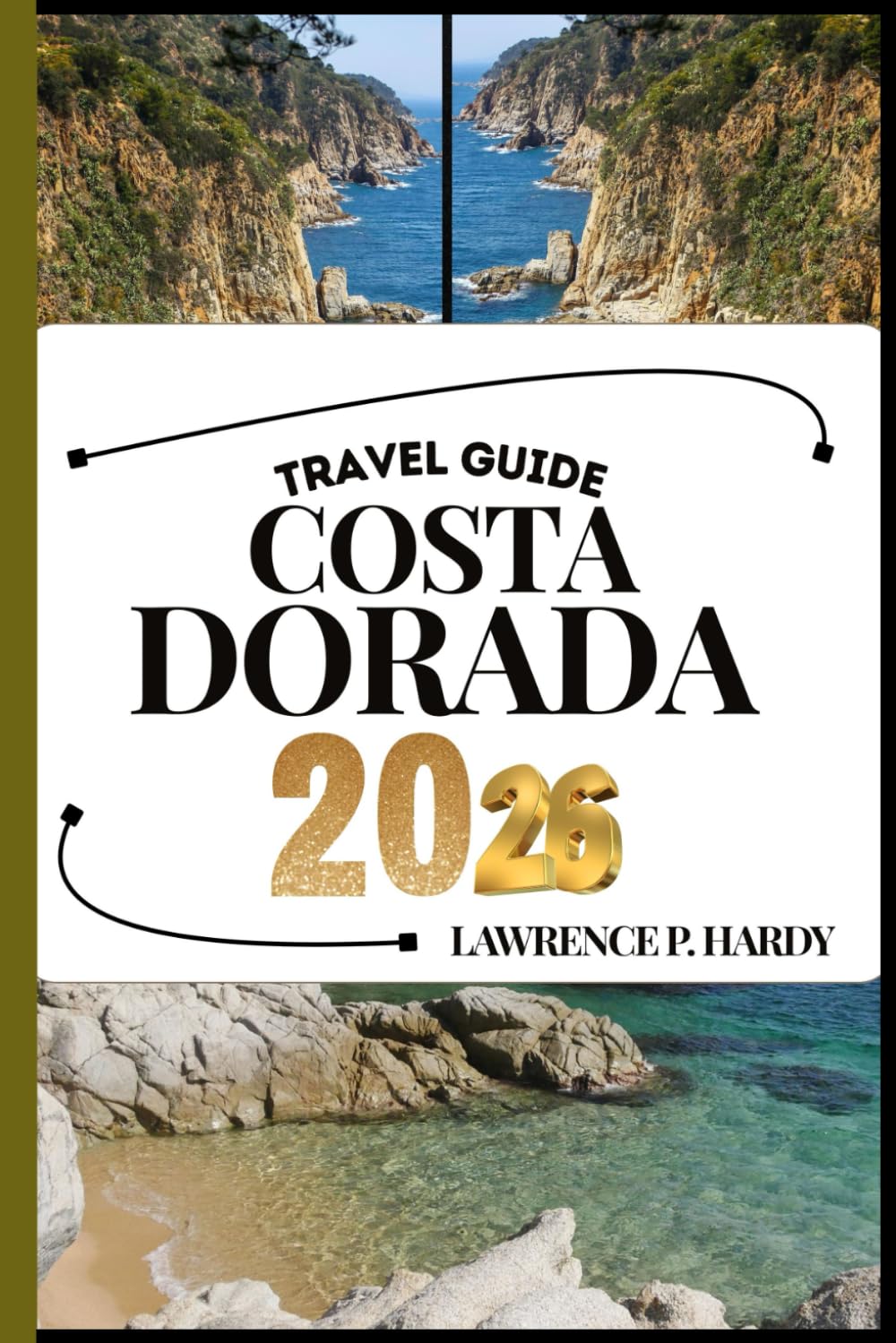 COSTA DORADA TRAVEL GUIDE: Your Travel Companion To Wander, Explore, And Savor The Highlights Of This Must-Visit Destination (World_Travelling_Series)