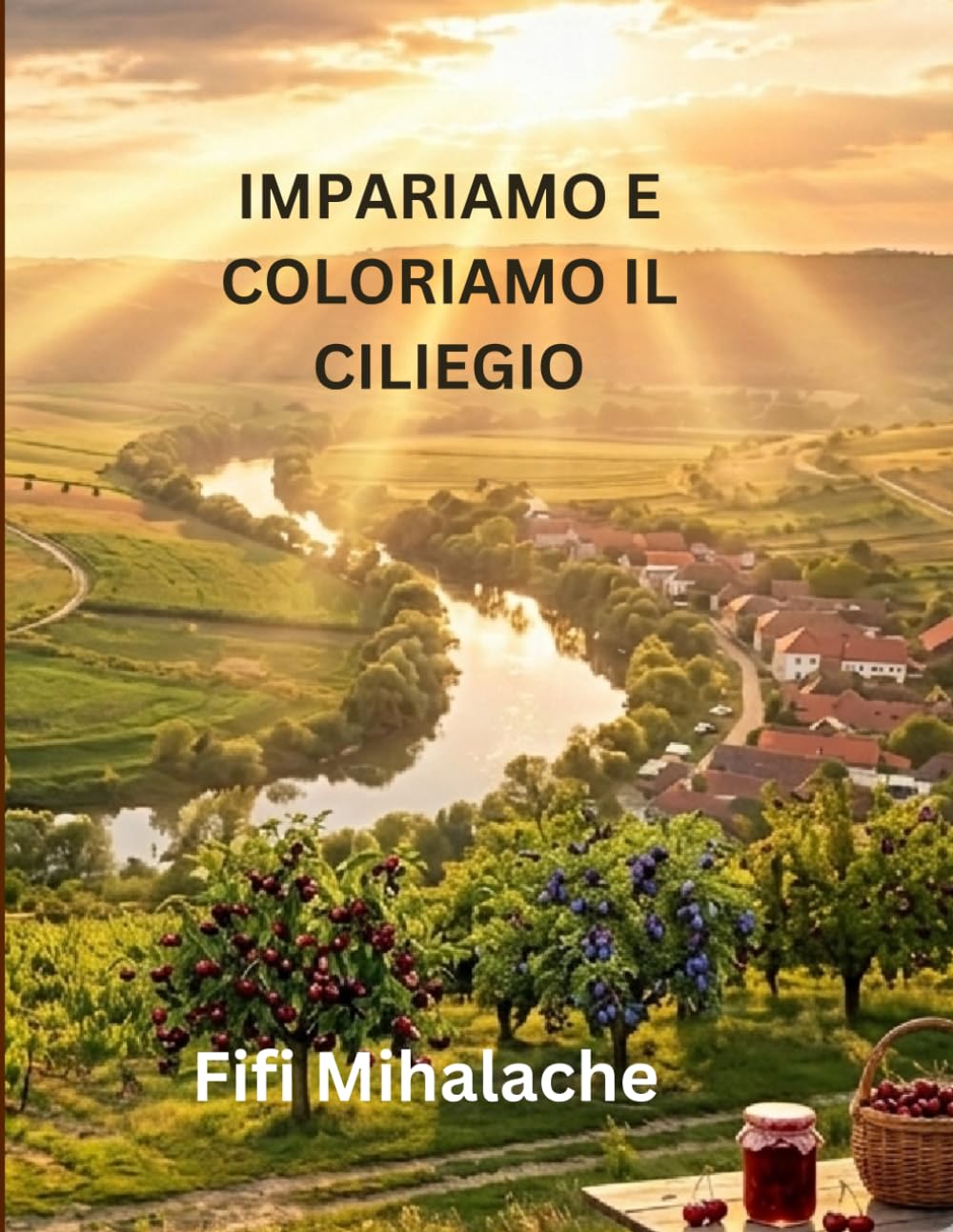 IMPARIAMO E COLORIAMO IL CILIEGIO: Per bambini di età compresa tra 4 e 8 anni