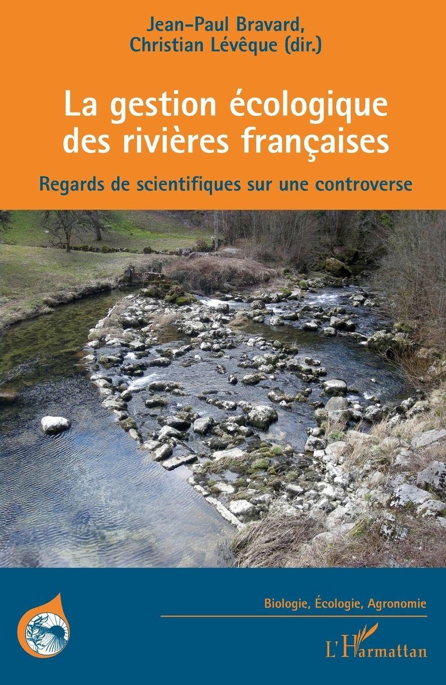 La gestion écologique des rivières françaises: Regards de scientifiques sur une controverse