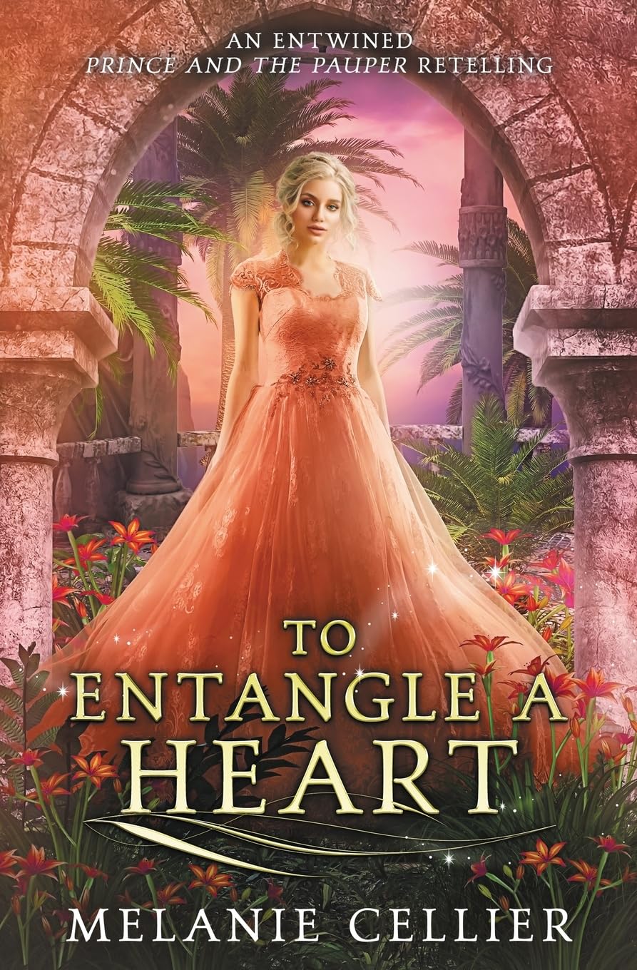 To Entangle a Heart: An Entwined Prince and the Pauper Retelling: 2 (Four Kingdoms Fairy Tale Novellas)