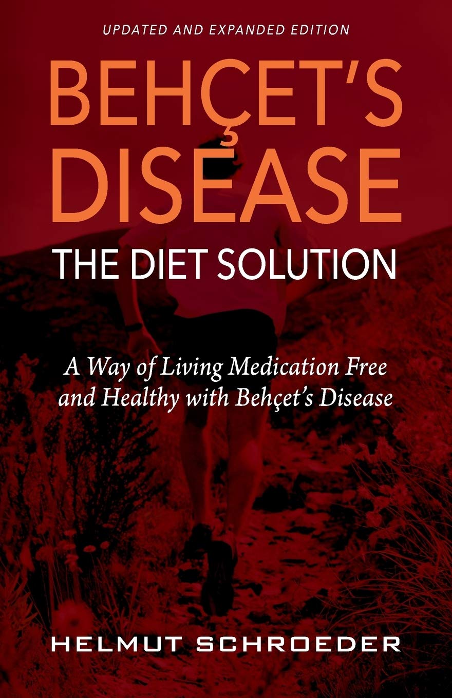 BehҪet's Disease/The Diet Solution: A Way of Living Medication Free and Healthy with Behҫet's Disease