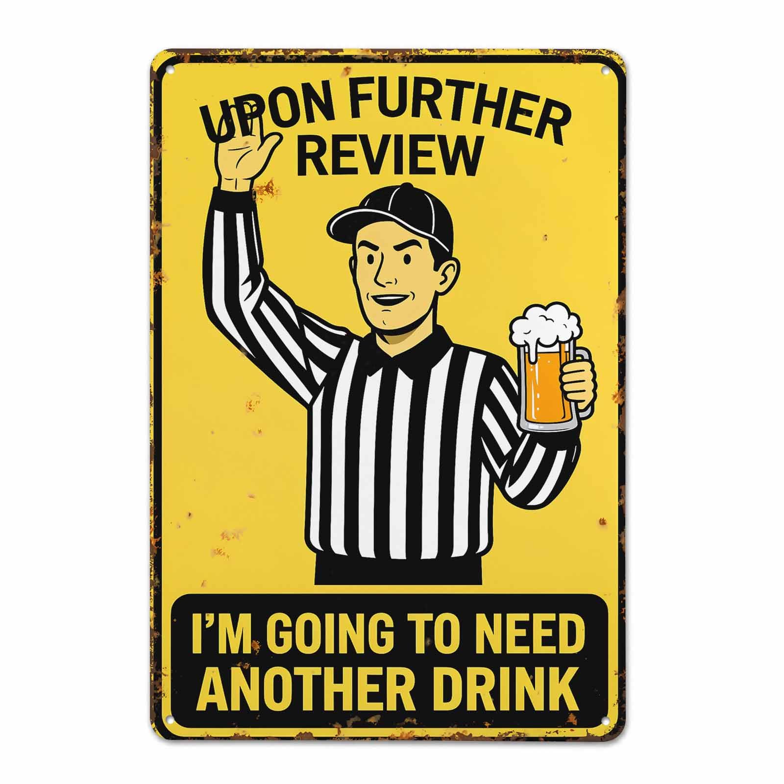 Gsrony Boys Type01 Upon Further Review Referee Beer Vintage Metal Tin Sign 8X12,Waterproof