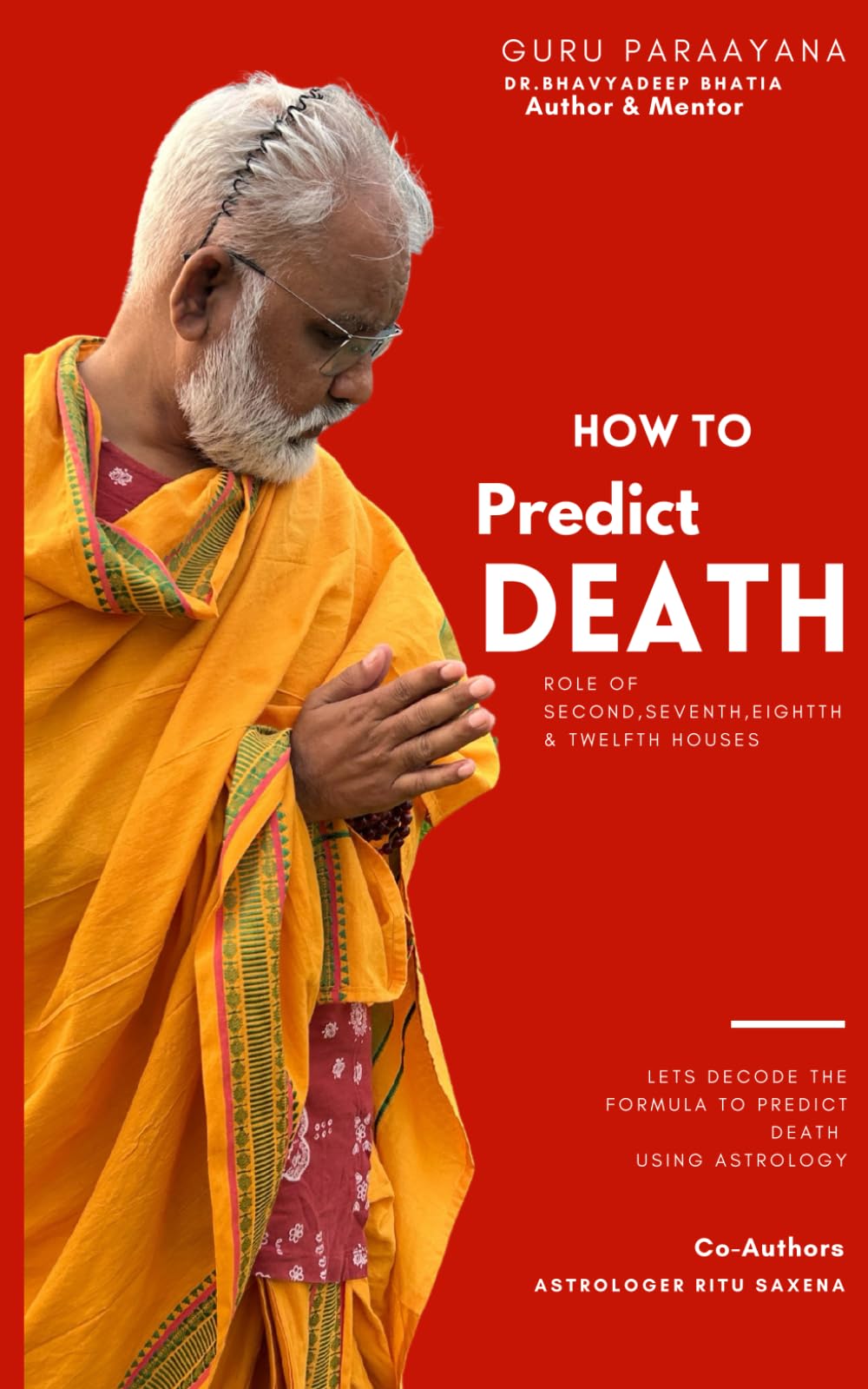 How to Predict Death: Using Vedic Astrology to Decode Karma, Death Yogas, and Spiritual Liberation