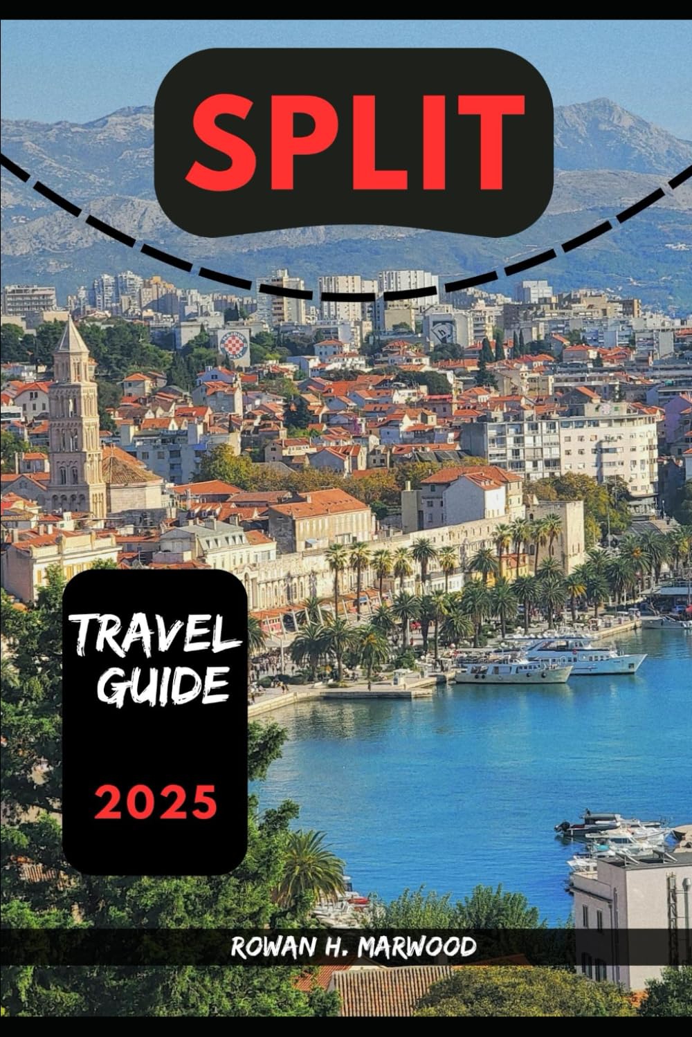 SPLIT TRAVEL GUIDE 2025 (Venture 2025: The Ultimate Guide to Exploring New Horizons)