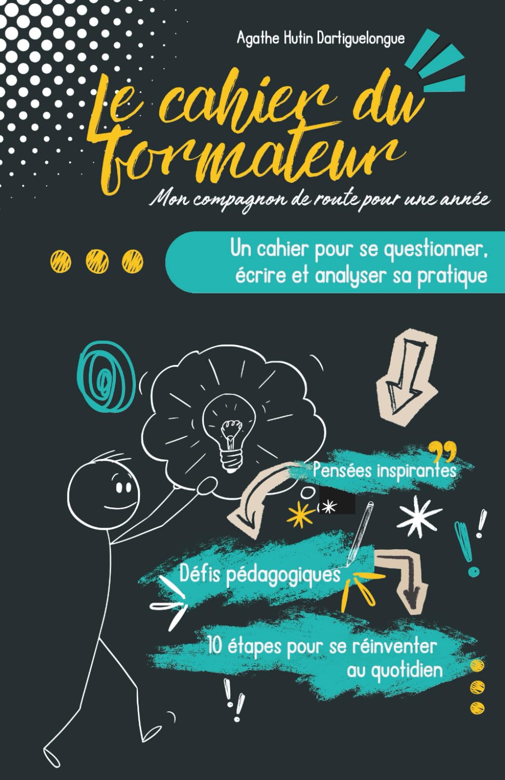 LE CAHIER DU FORMATEUR: Un cahier pour se questionner, écrire et analyser sa pratique (Les cahiers du pédagogue)