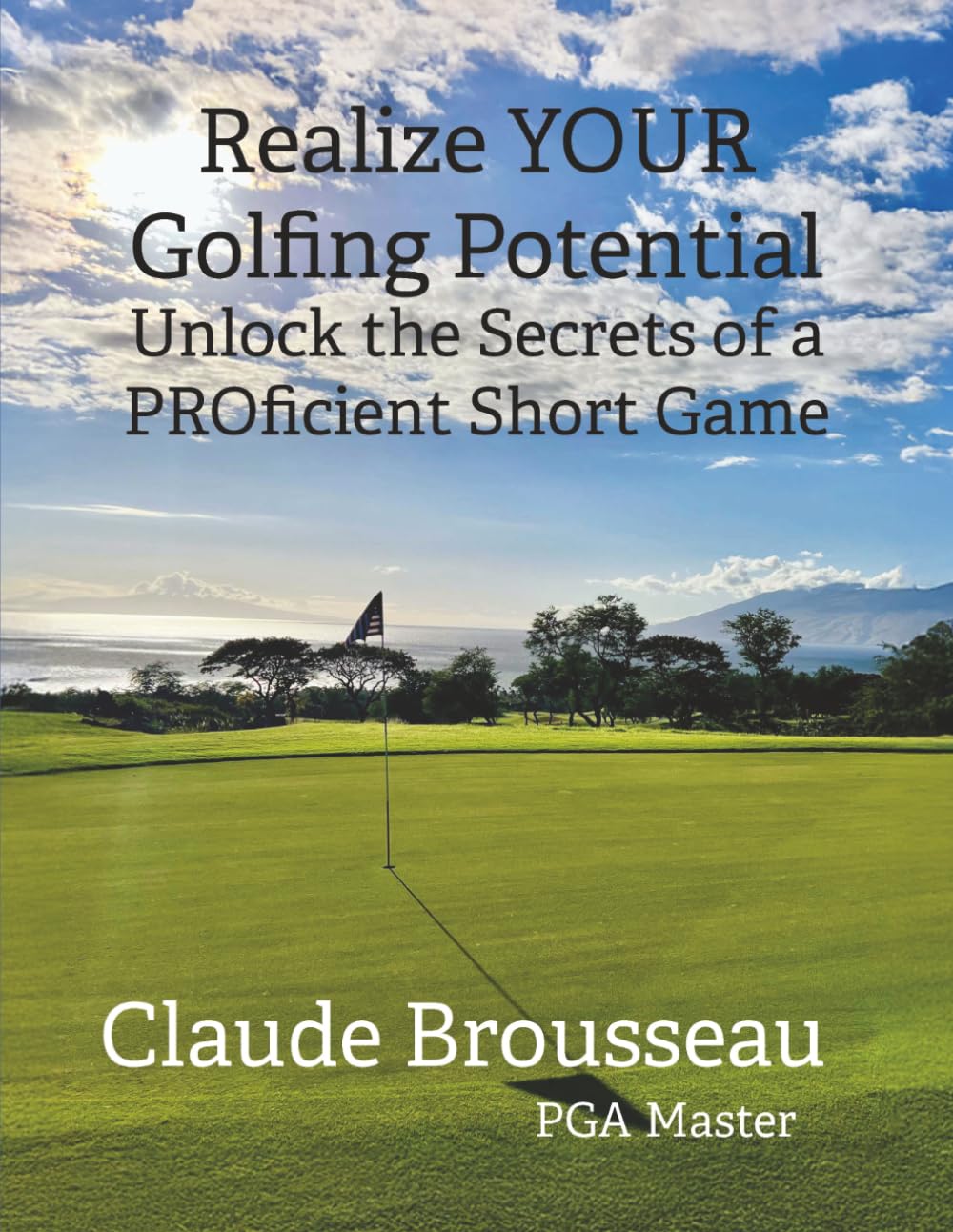 Realize Your Golfing Potential Unlock the Secrets of a PROficient Short Game!