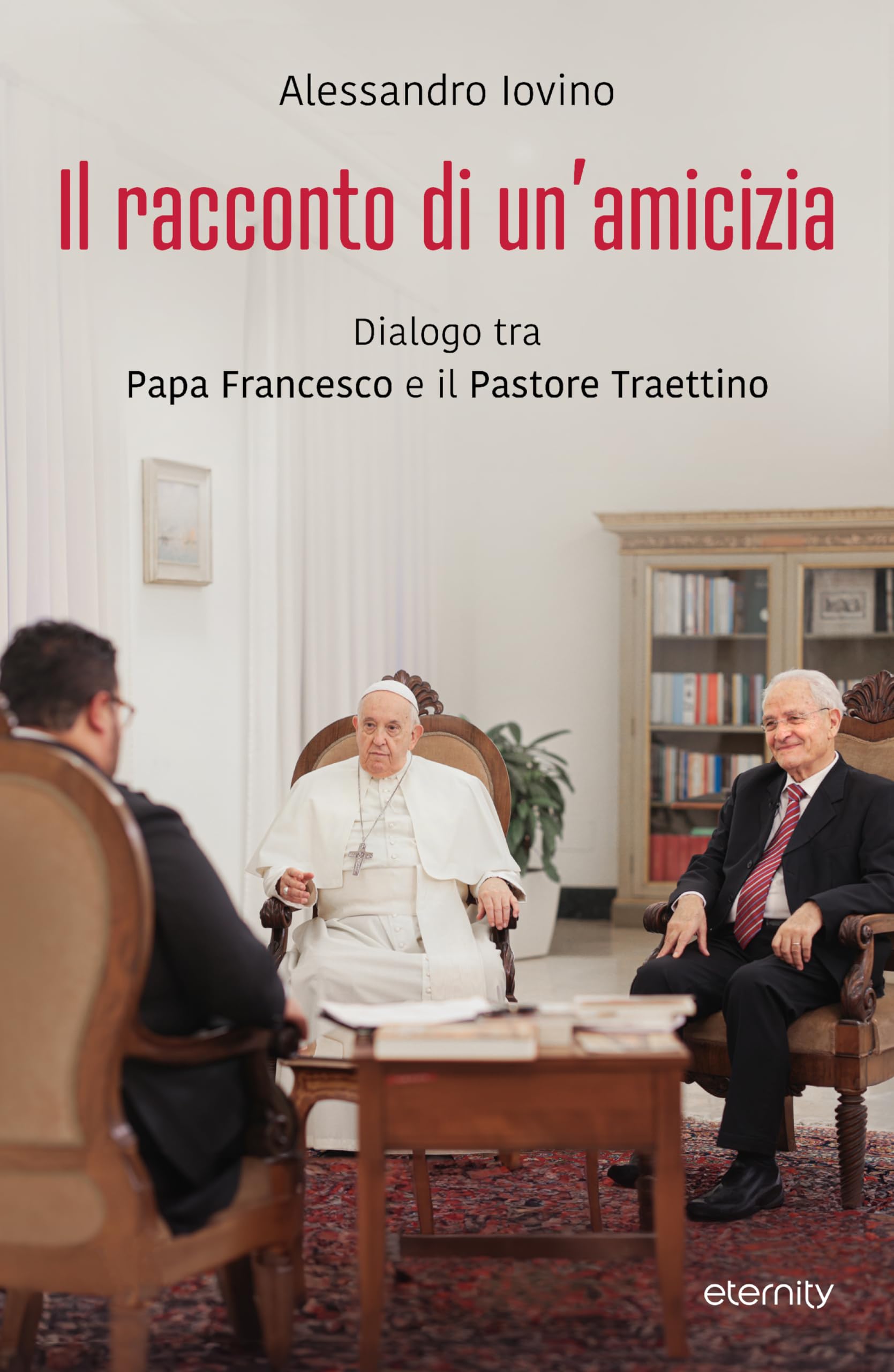 Il Racconto Di Un'amicizia. Dialogo Tra Papa Francesco E Il Pastore Giovanni Traettino - 4