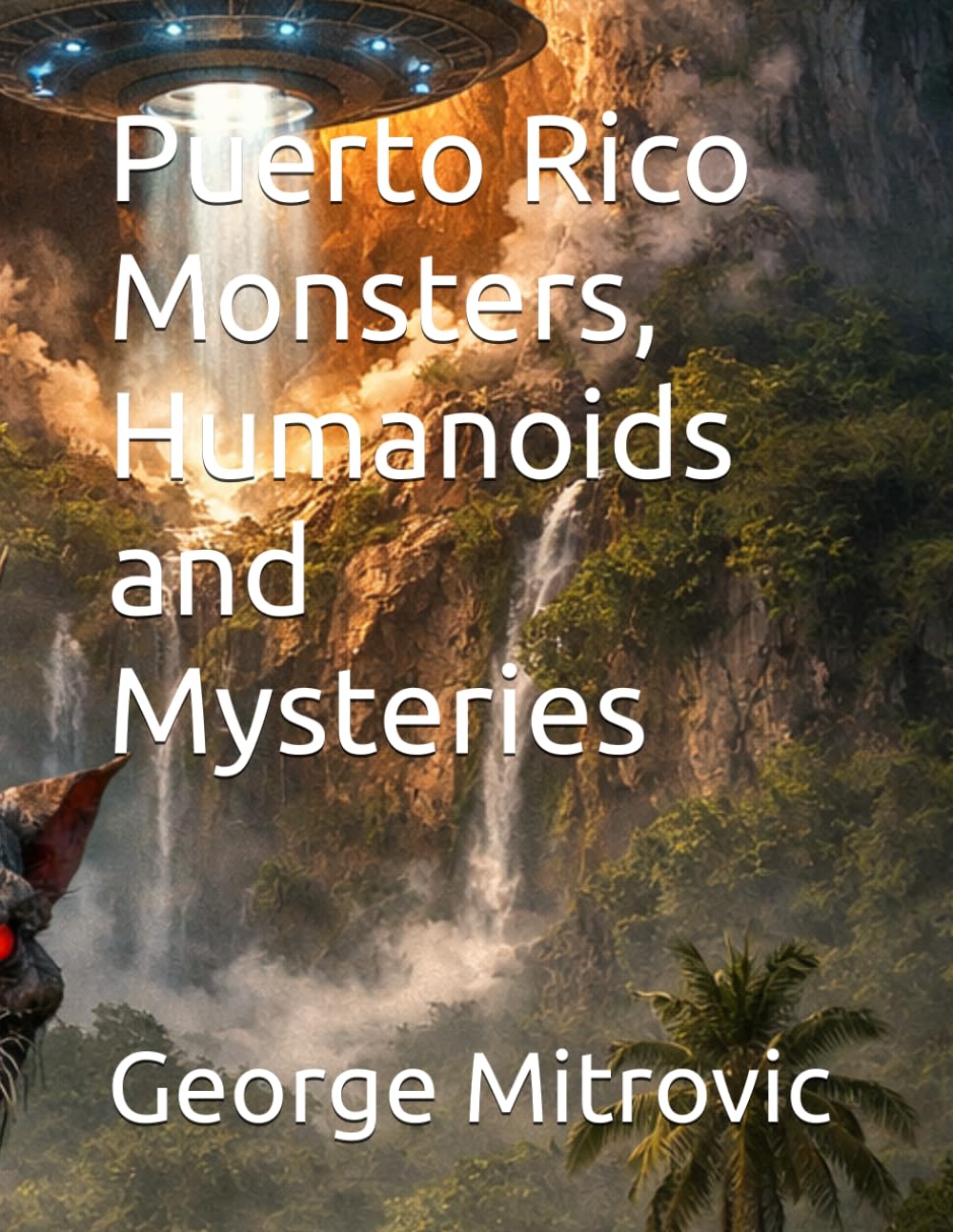 Puerto Rico Monsters, Humanoids and Mysteries