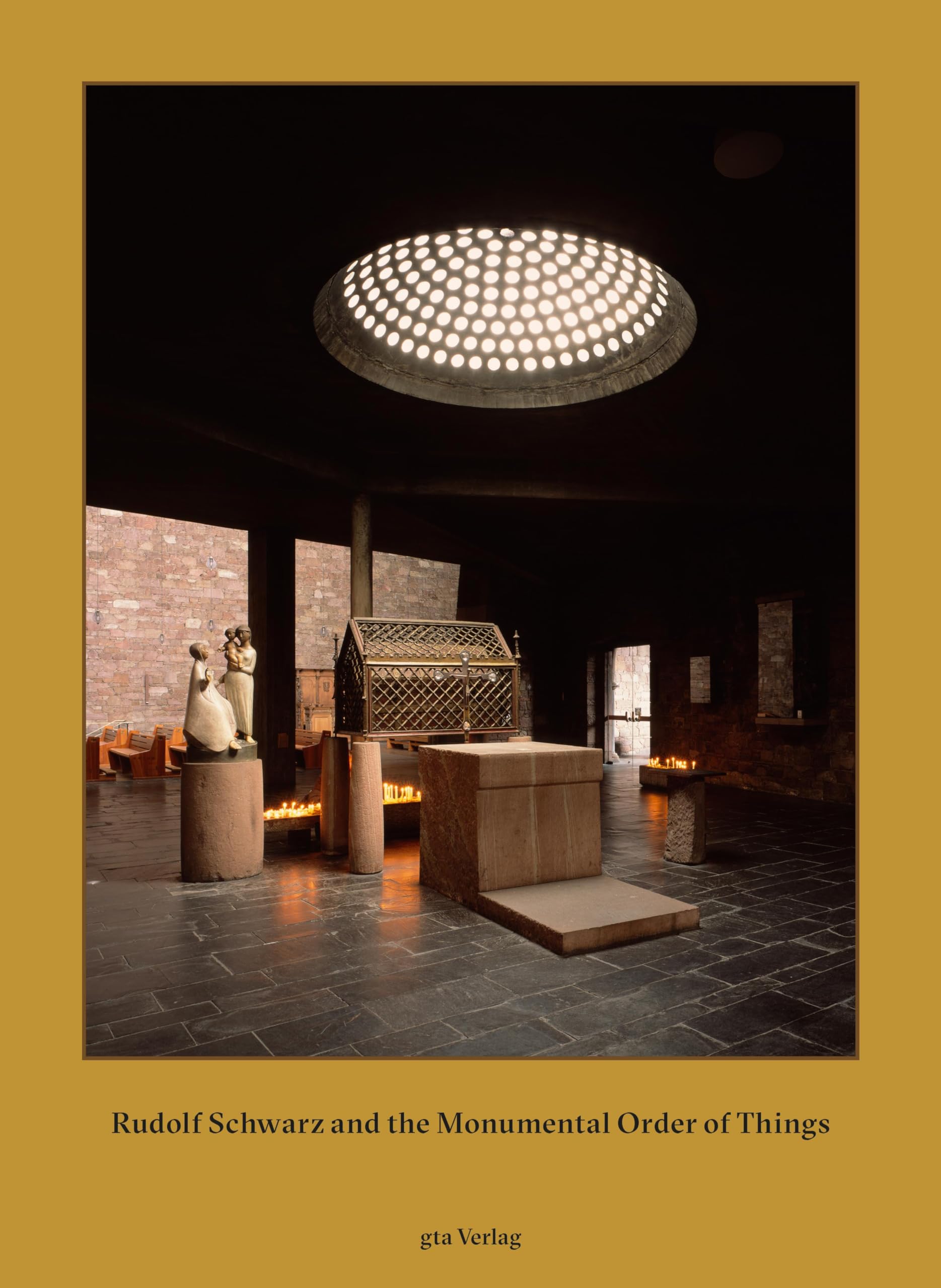 Rudolf Schwarz and the Monumental Order monographie monumetal urbanisme moderne