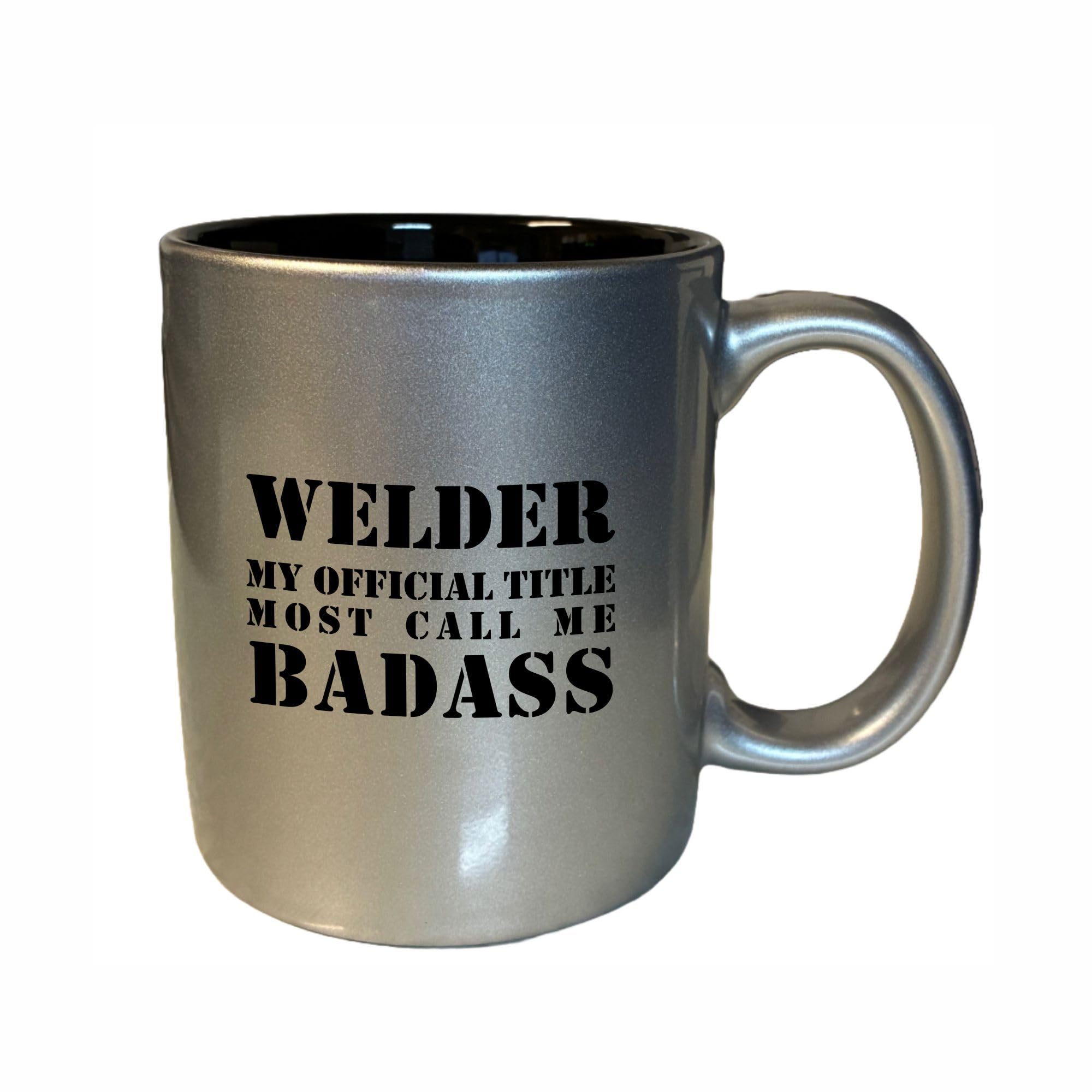Funny Work Mugs, Welder Most Call Me Badass 11oz Ceramic Coffee Cup Teacup with Handle, Birthday Gifts (Silver)