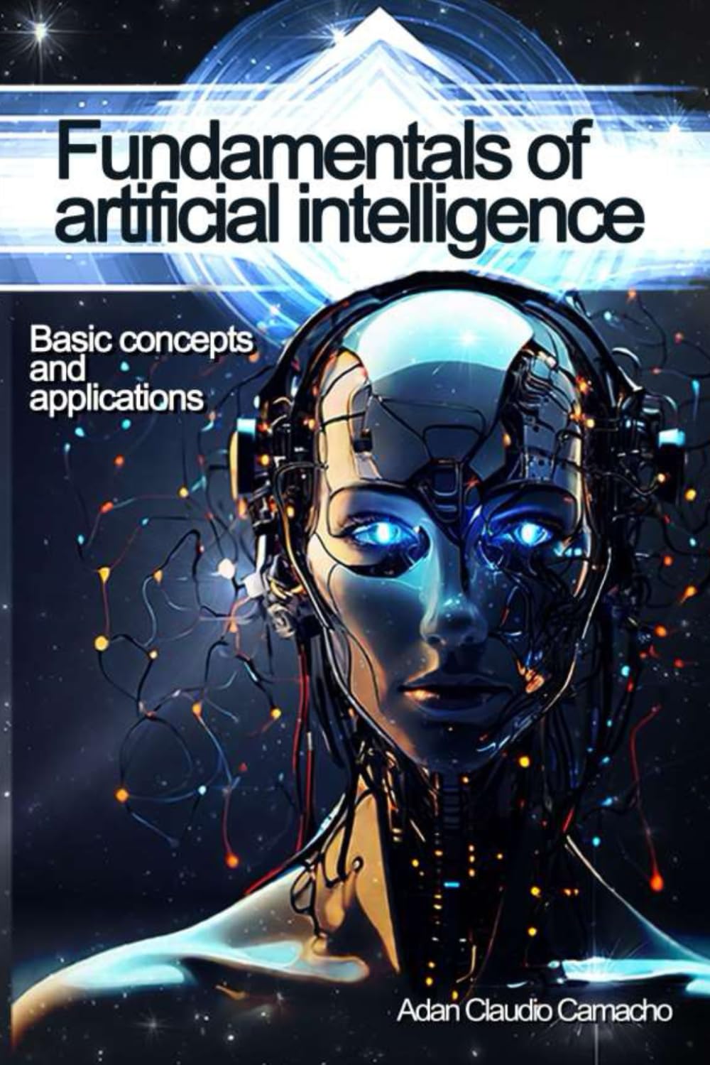 Fundamentals of artificial intelligence: Basic concepts and applications, learn about technology