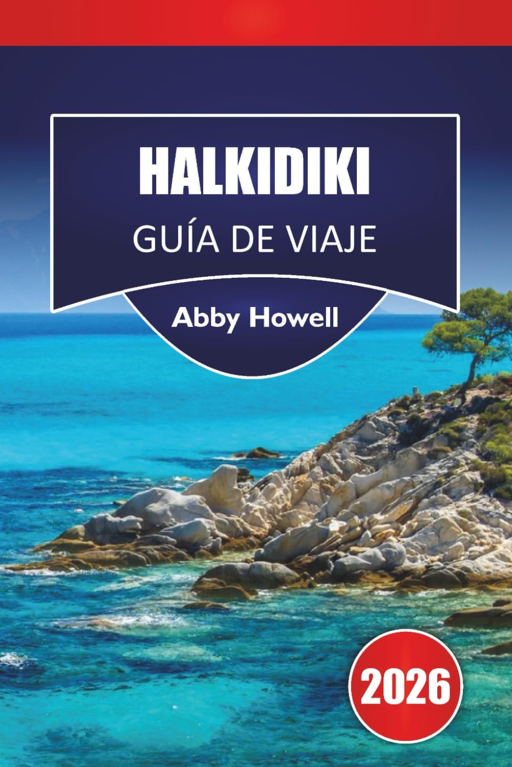 HALKIDIKI GUÍA DE VIAJE 2026: Descubre las principales atracciones, playas, gastronomía local, momentos culturales, joyas ocultas e itinerarios para planificar tu aventura en el norte de Grecia
