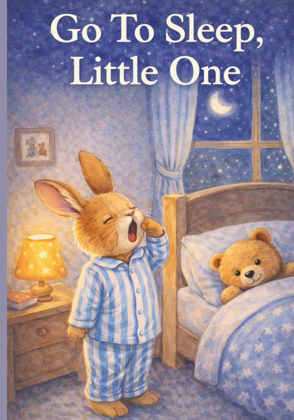 Go To Sleep, Little One: Rhyming Rabbit Bedtime Children’s Story Picture Book Perfect Easter Gift For Toddler Early Reader