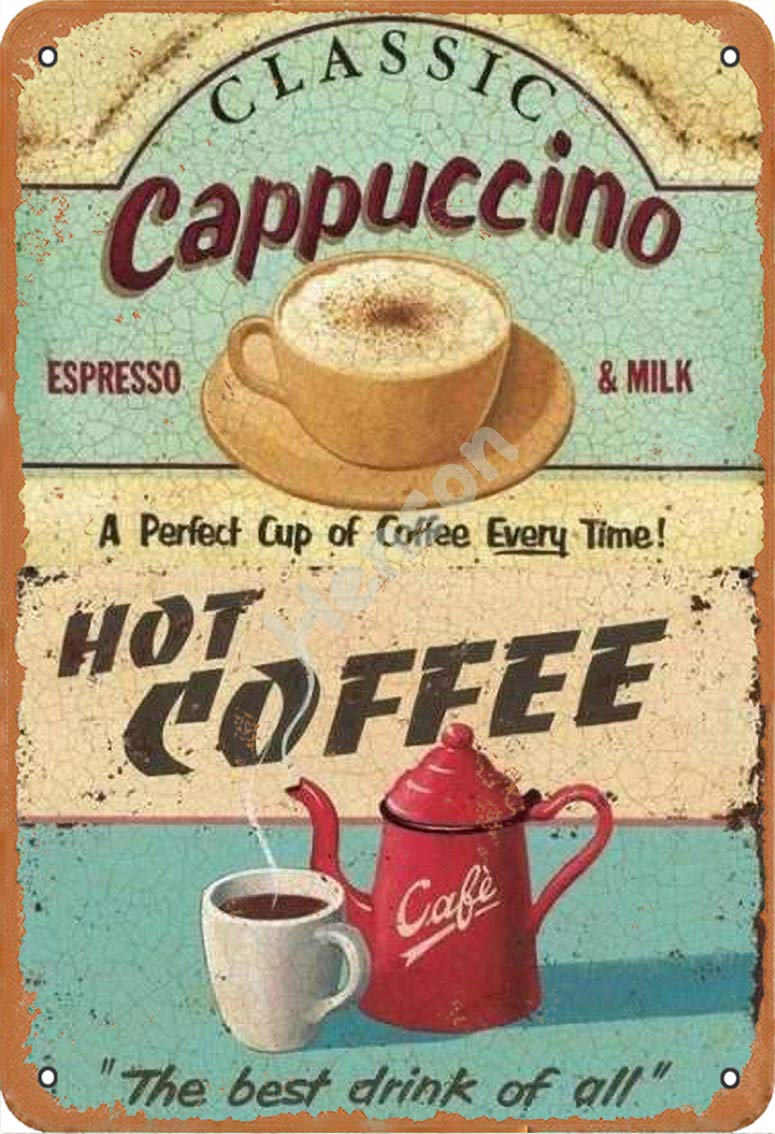 Henson Classic Cappuccino Hot Coffee The Best Drink Of All vintage Tin Sign Logo 12 * 8 inches Advertising Eye-Catching Wall Decoration