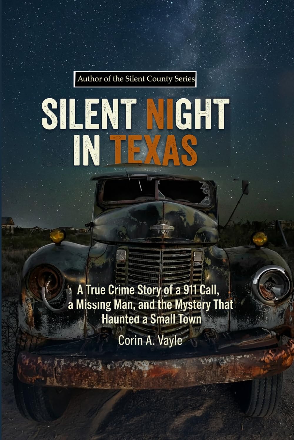 Silent Night in Texas: A True Crime Story of a 911 Call, a Missing Man, and the Mystery That Haunted a Small Town (Texas True Crime Series)