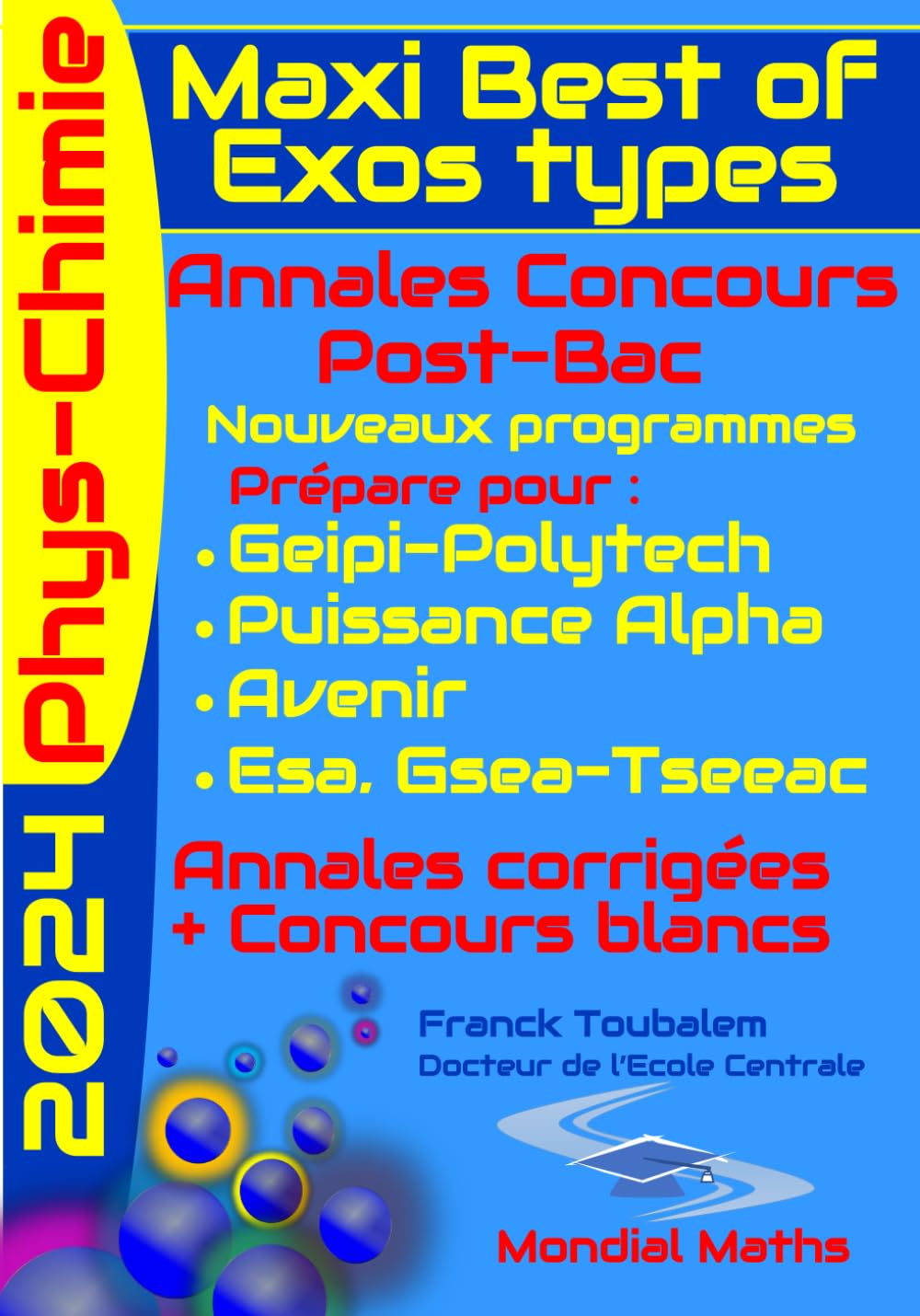 Maxi Best of Exos Types - Annales Physique-Chimie Concours Post Bac 2024 (Geipi Polytech, Puissance Alpha, Avenir, Esa, Tseeac) : Correction ... des annales Post Bac de Physique Chimie