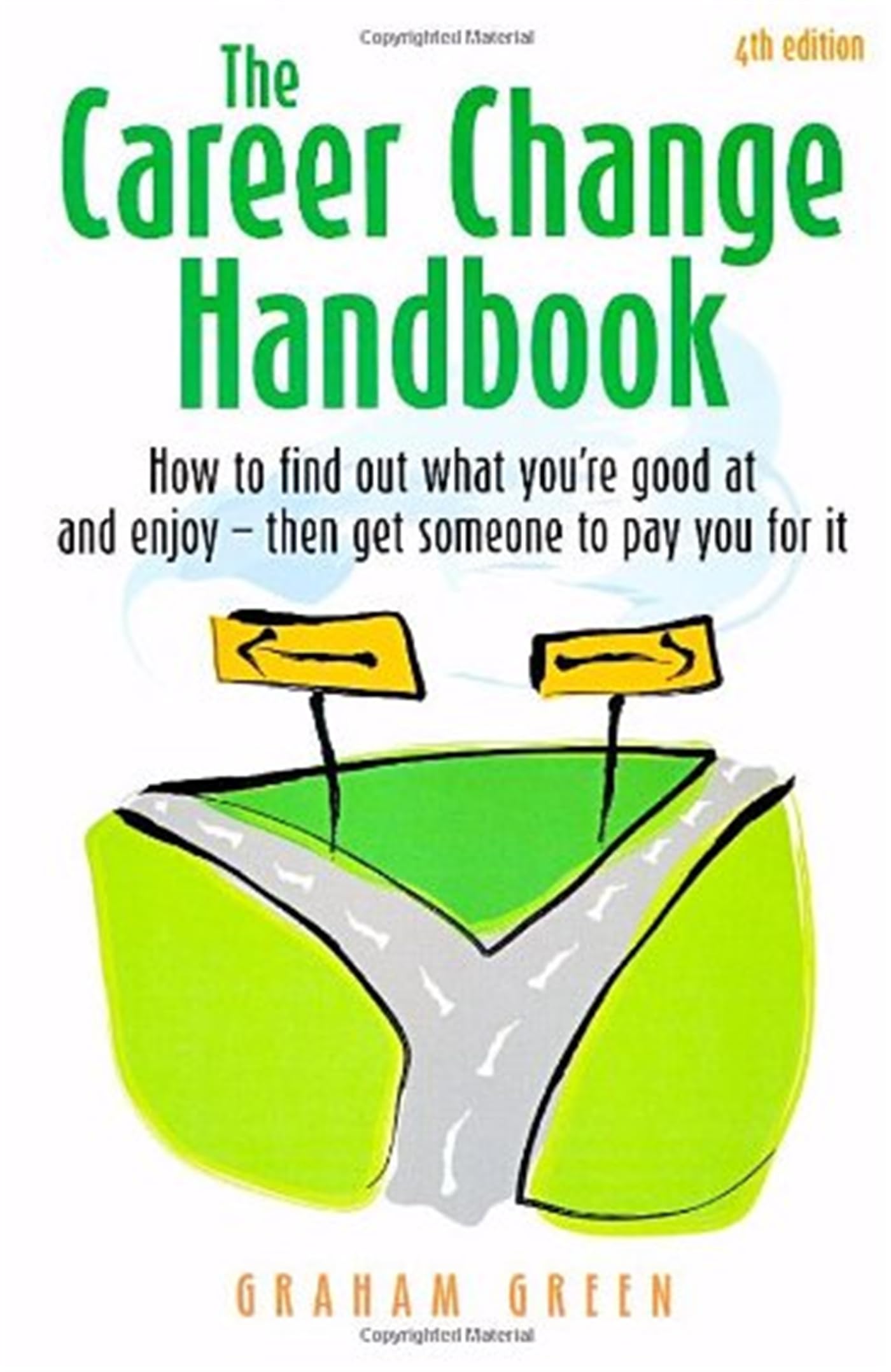 The Career Change Handbook: How to Find Out What You're Good at and Enjoy - Then Get Someone to Pay You for It (How to)