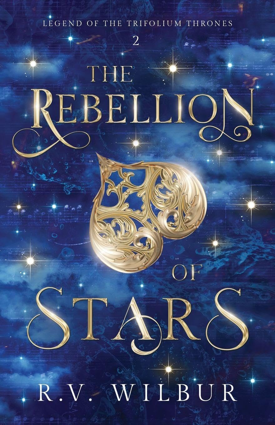 The Rebellion of Stars: 2 (Legend of the Trifolium Thrones)