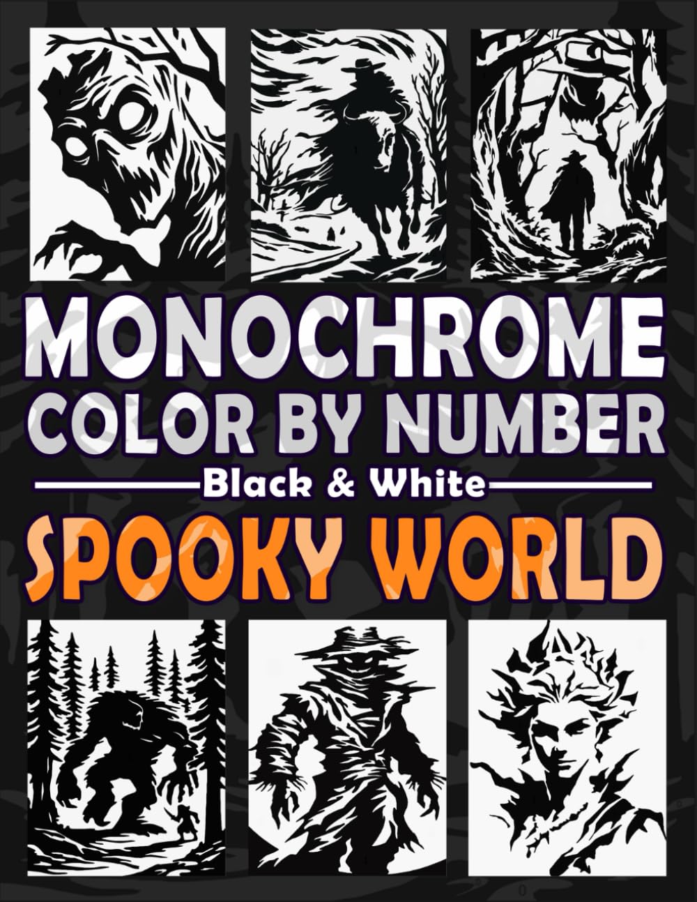 Monochrome Color by Number: Spooky World: A Minimalist Halloween Adventure for Adults and Teens to Embrace the Spirit of Spookiness in One Color