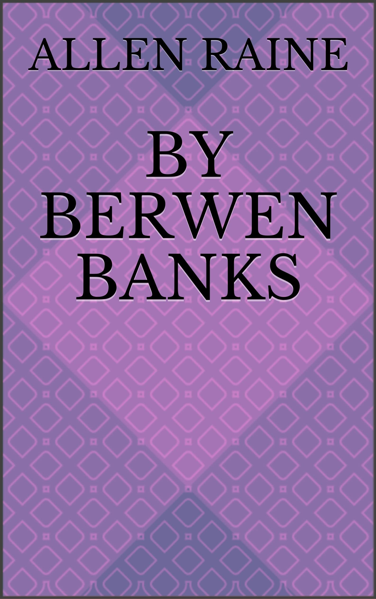 By Berwen Banks